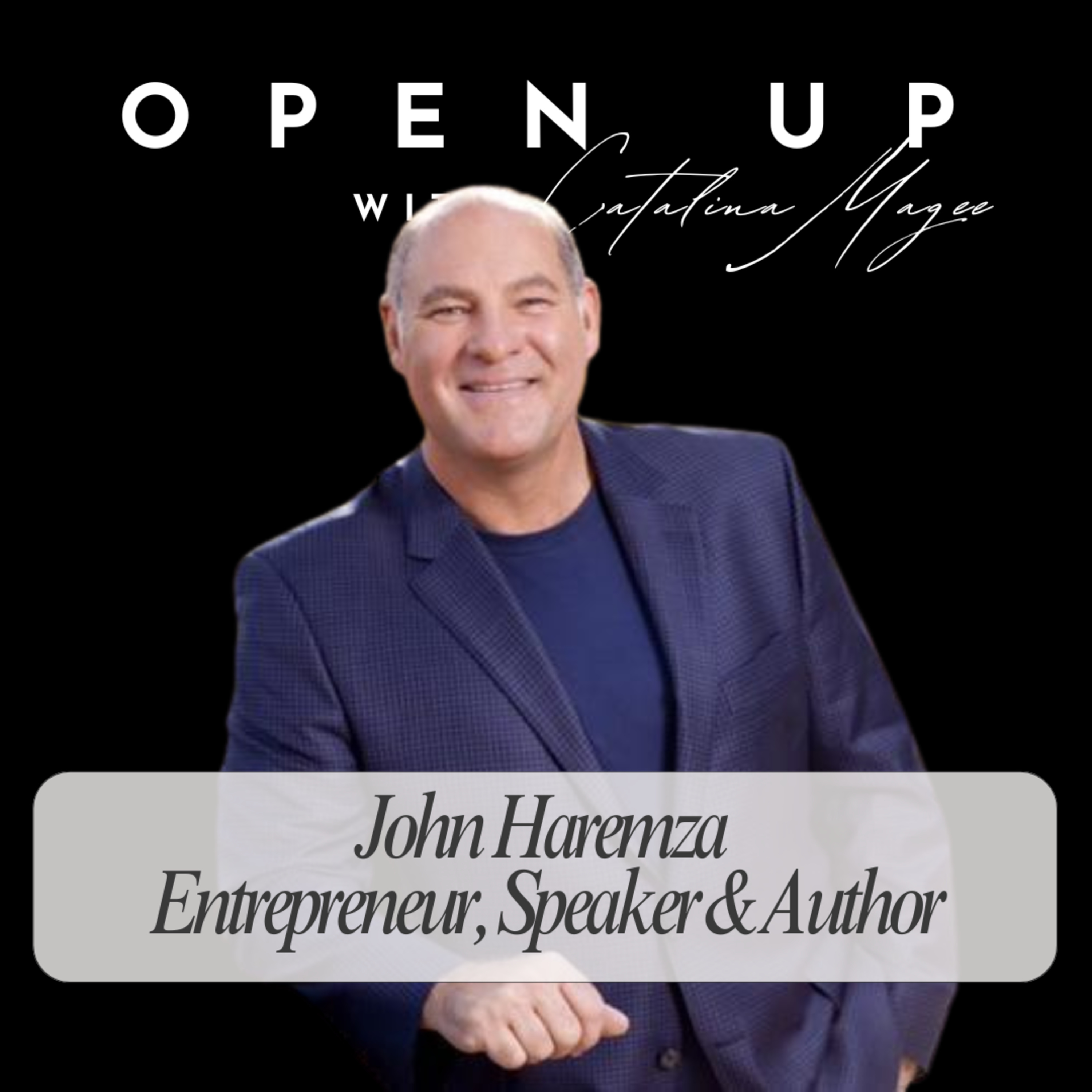 Open Up - Guest: John Haremza
