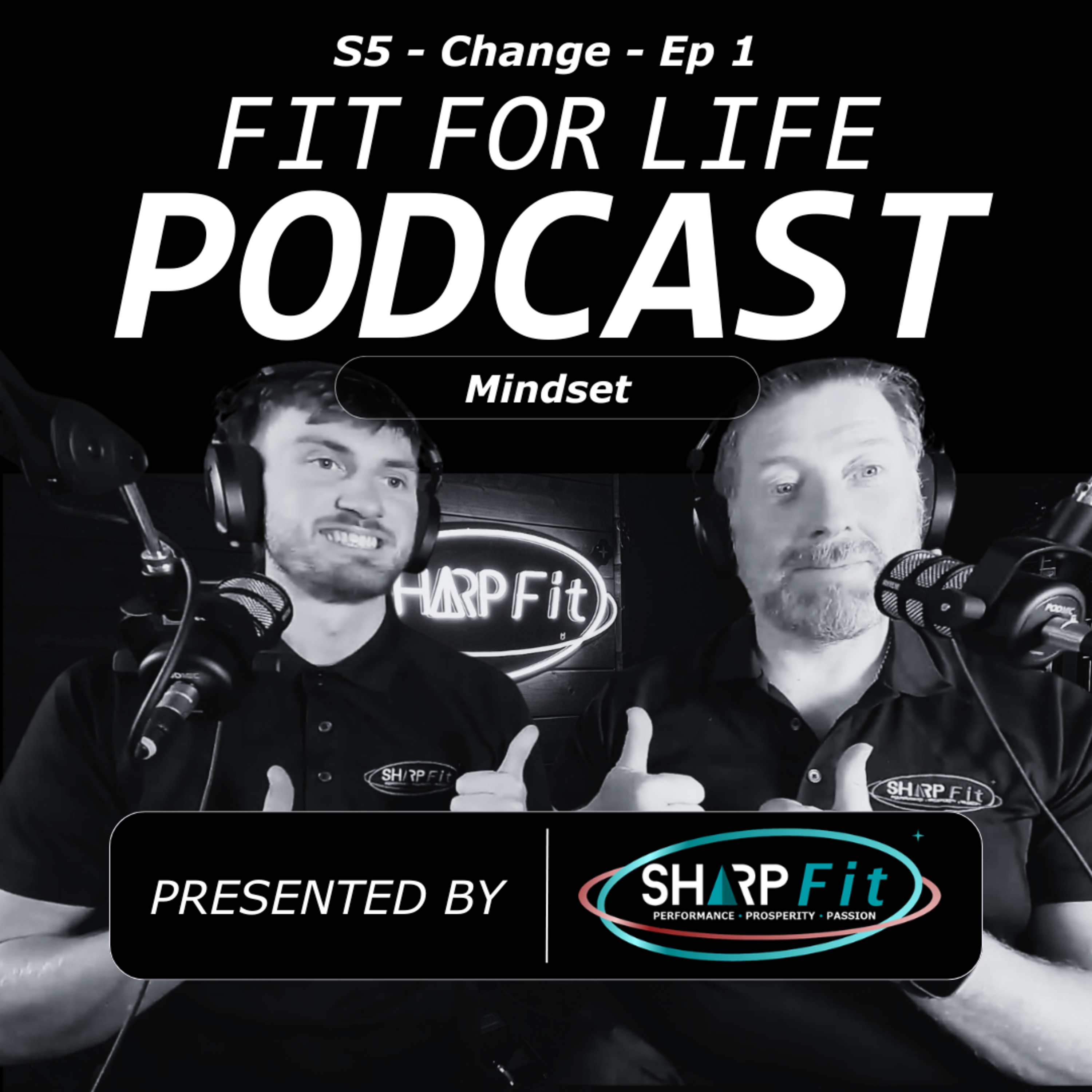 Fit For Business and Life Podcast | How to Embrace Change | Mindset, Goals, and Consistency | S6 Ep1 episode artwork