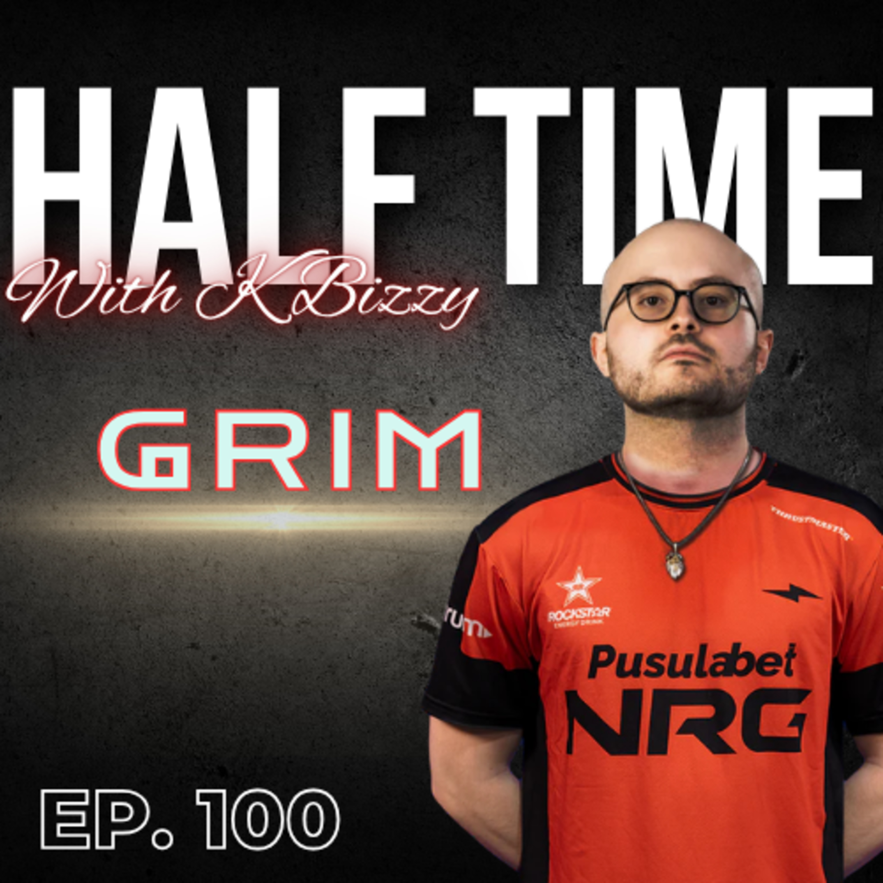 Grim Talks Leaving Passion UA , 12-0 Choke Against BIG, State of NA CS | Half Time with K Bizzy #100 episode artwork