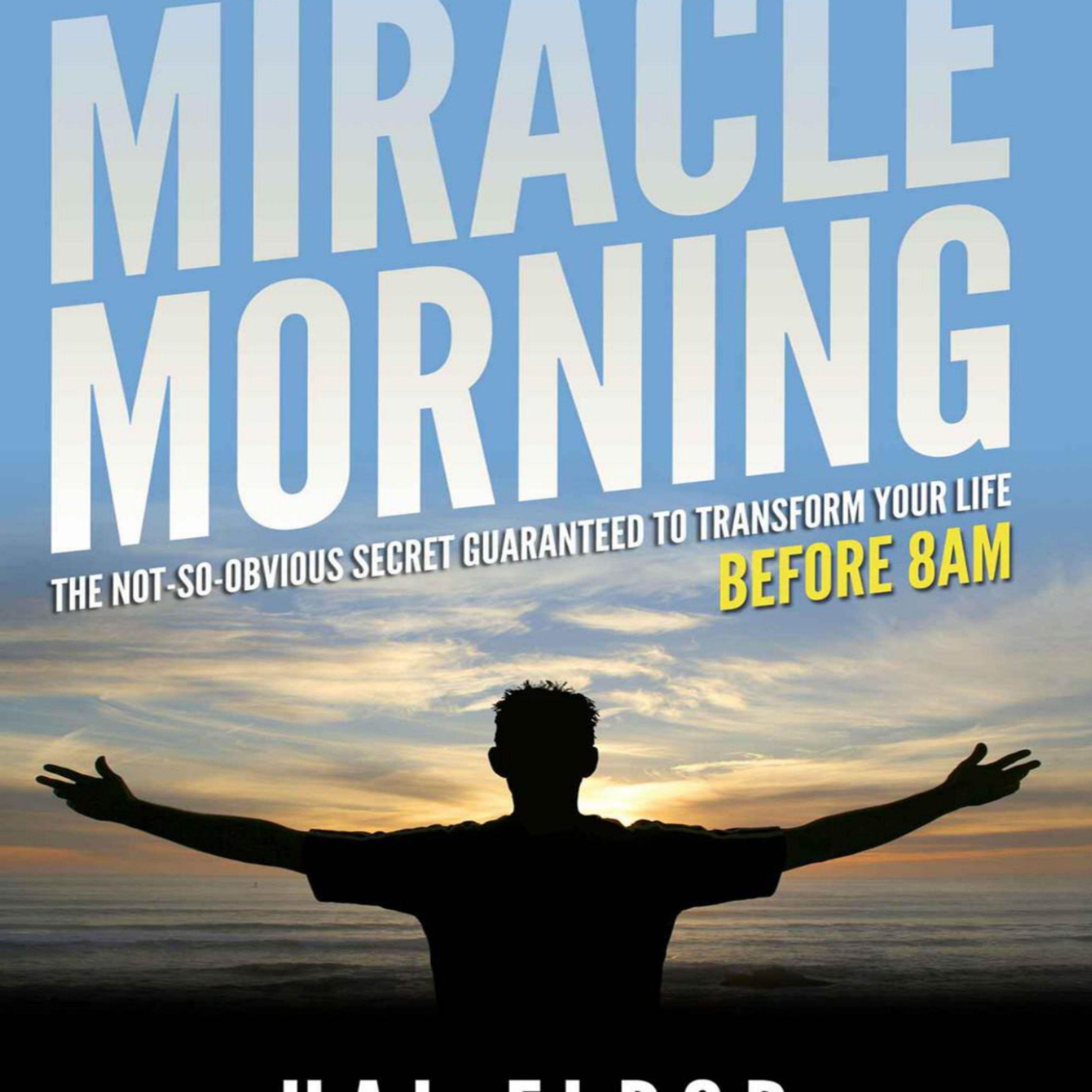 The Miracle Morning,The Not-So-Obvious Secret Guaranteed to Transform Your Life episode artwork