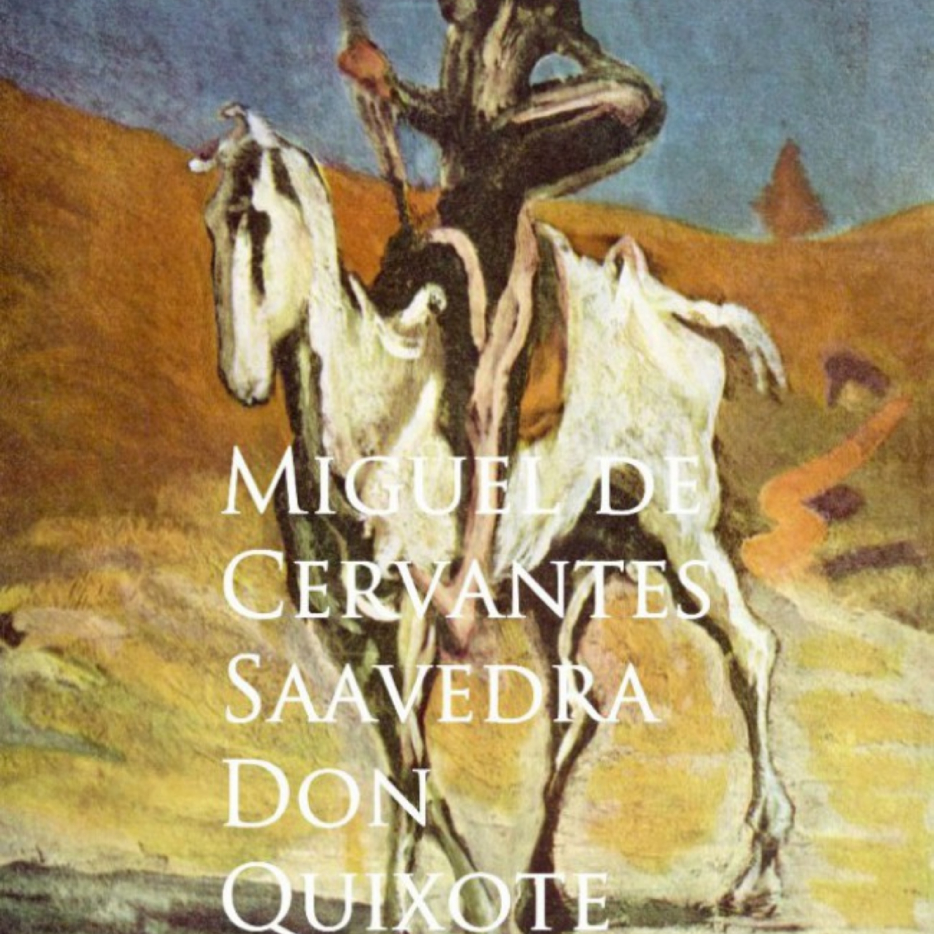 🛡️🐴 Deep Dive Podcast: Don Quixote by Miguel de Cervantes Saavedra 🌾✨ episode artwork