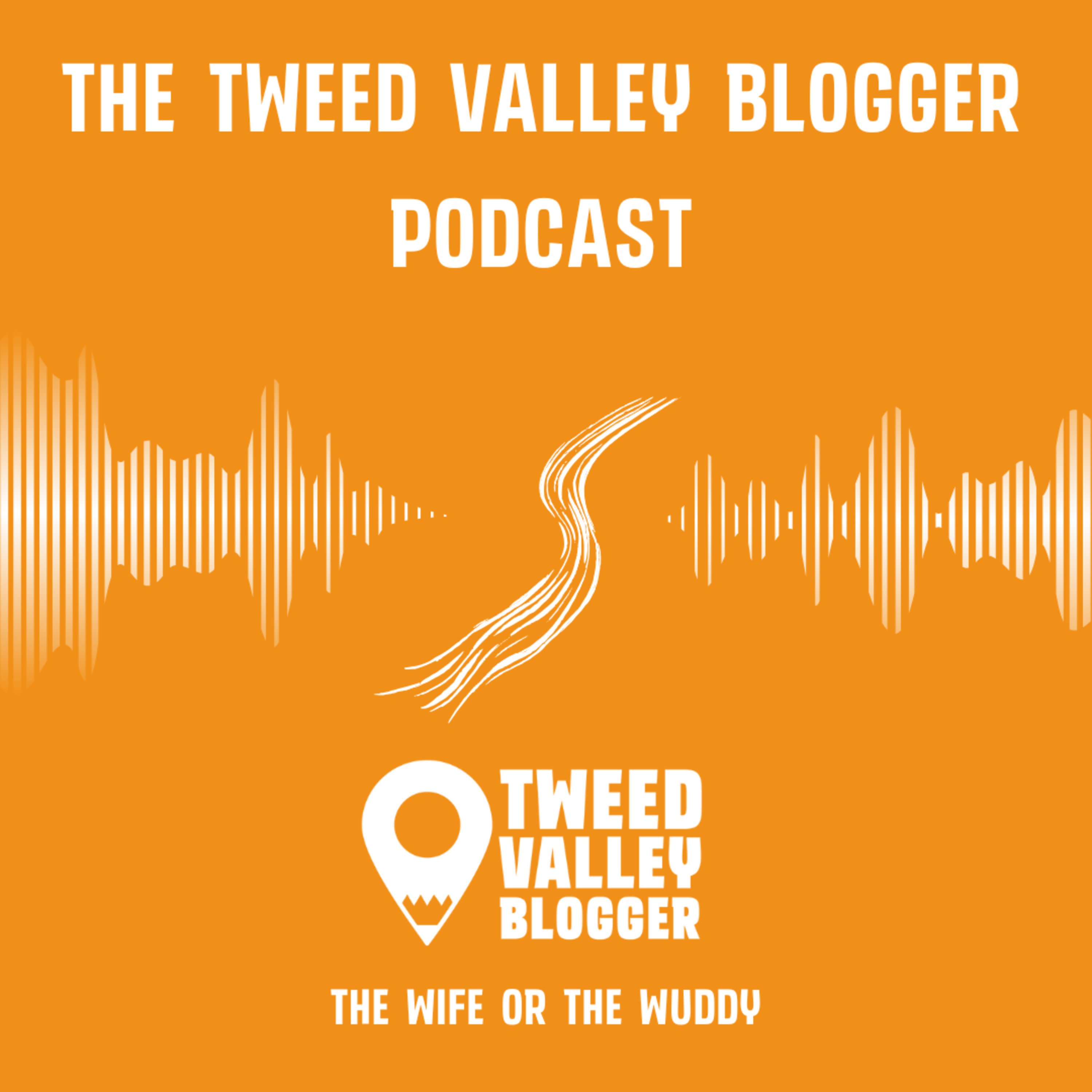 The Tweed Valley Blogger Podcast