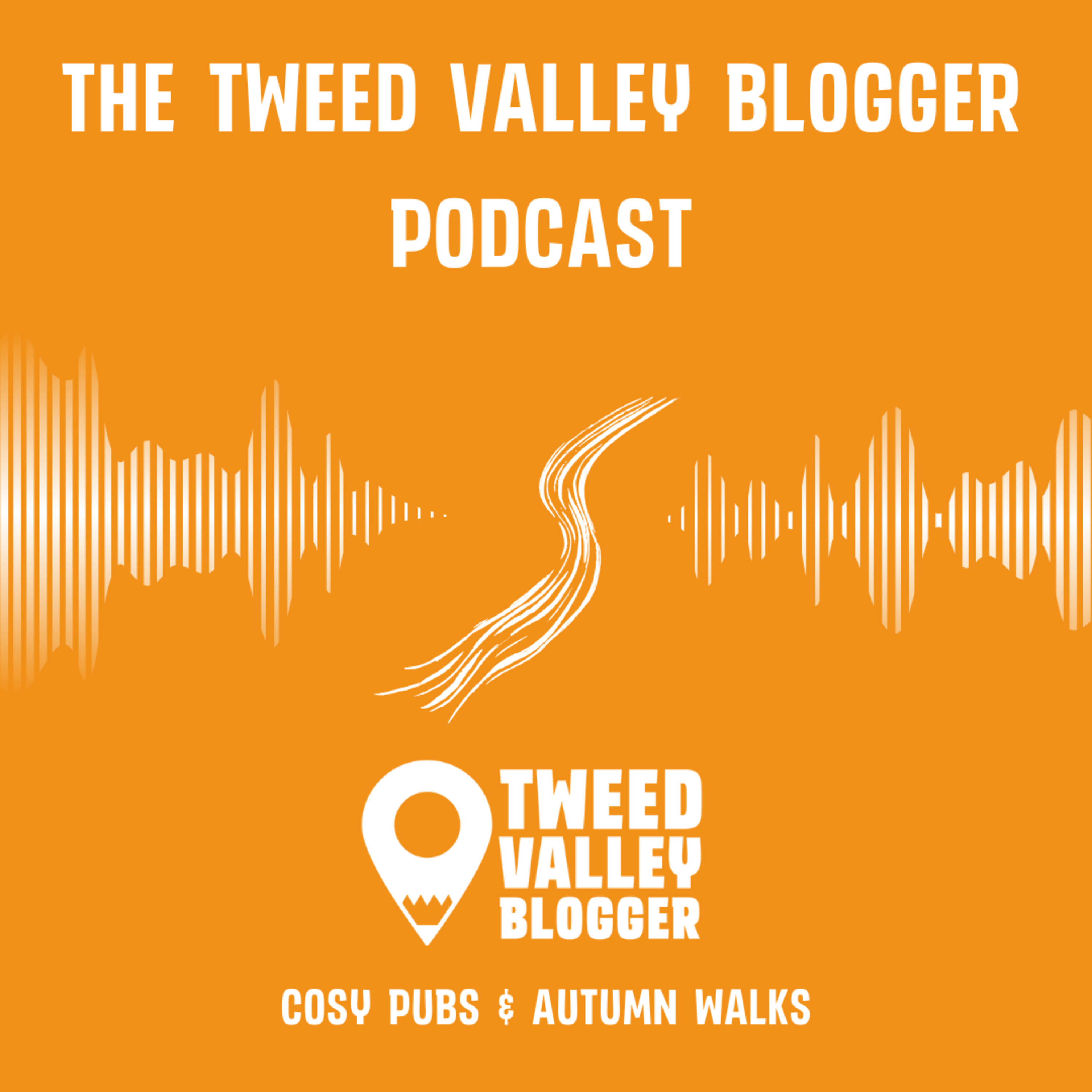The Tweed Valley Blogger Podcast