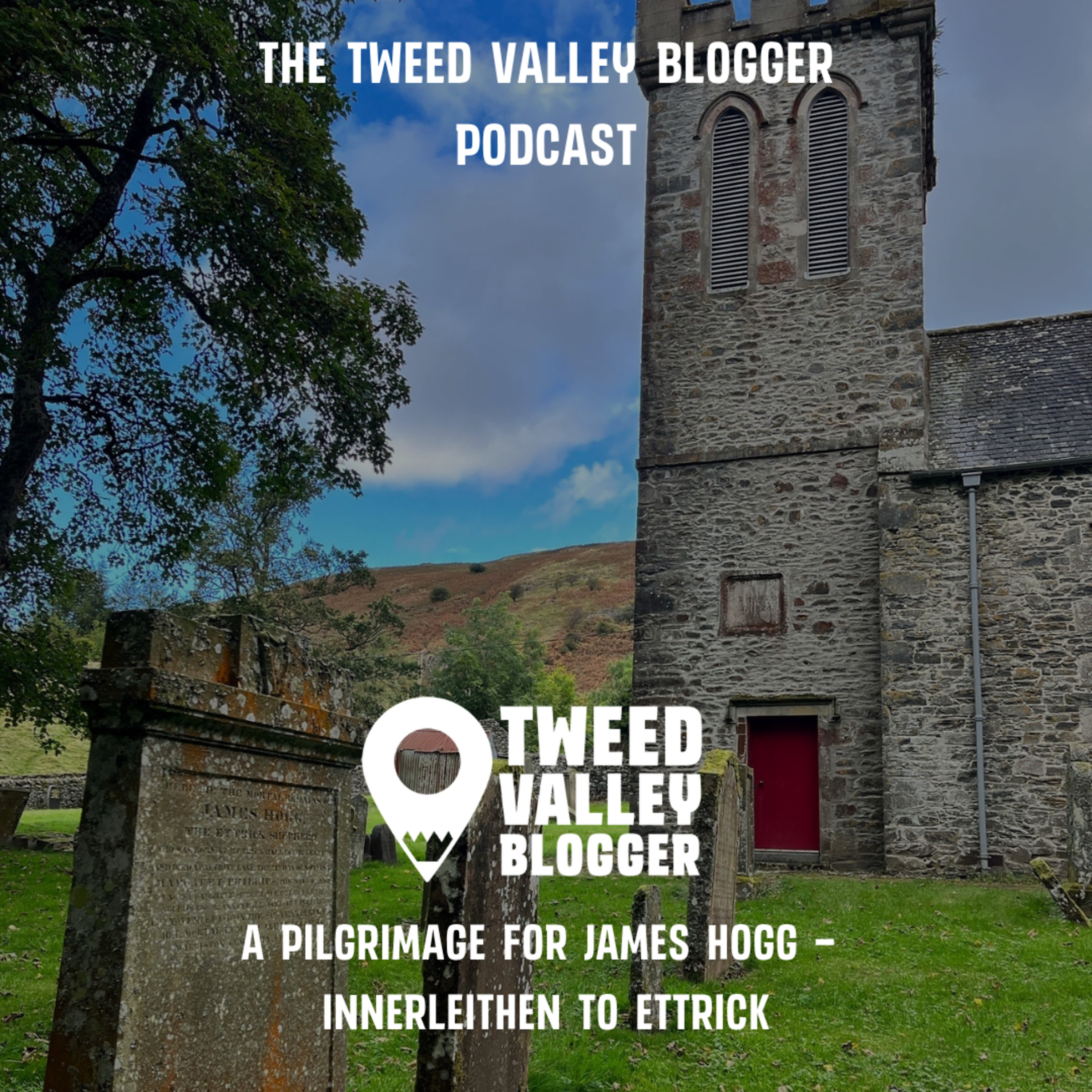 A Pilgrimage for James Hogg - Innerleithen to Ettrick episode artwork