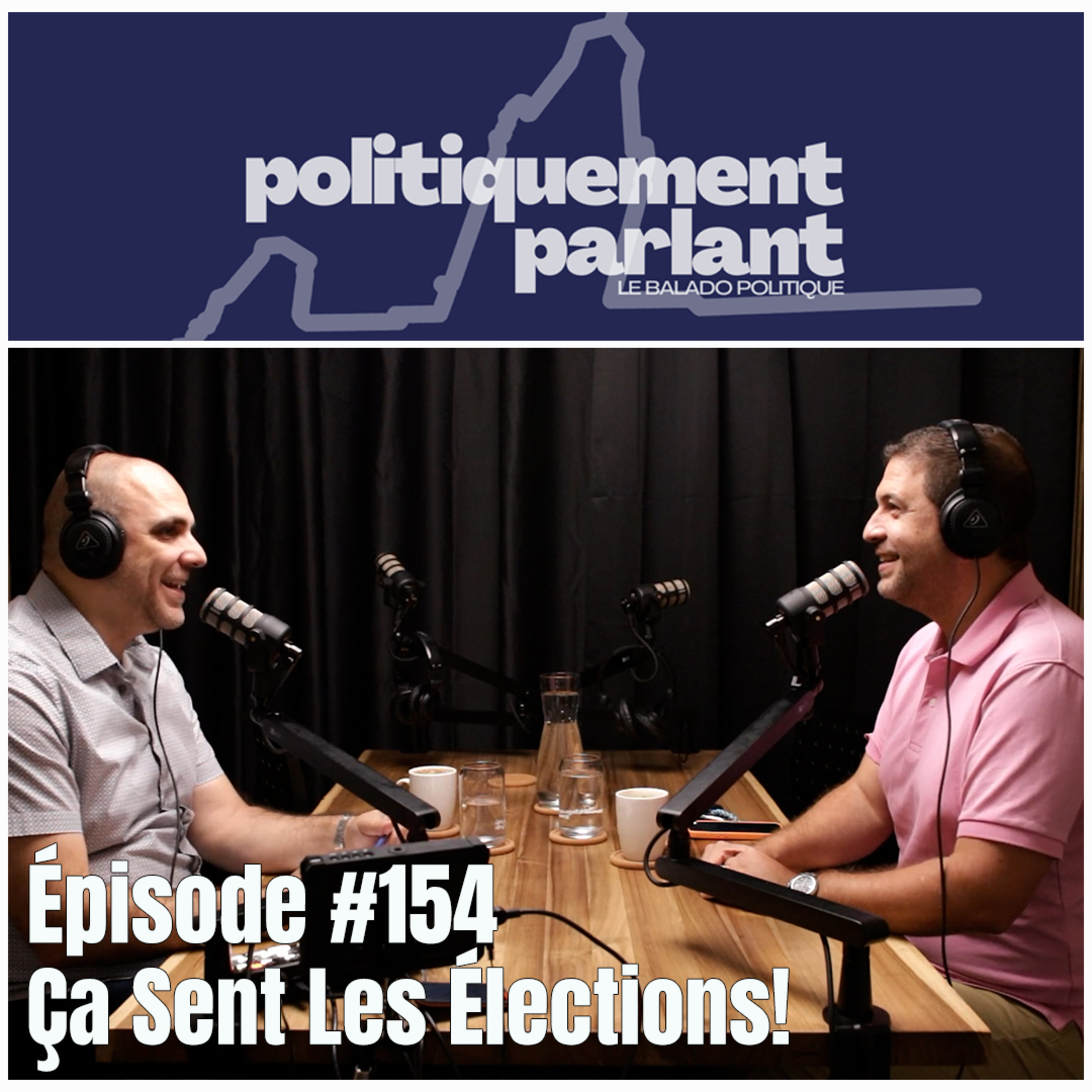 Épisode #154 - Ça Sent Les Élections! episode artwork