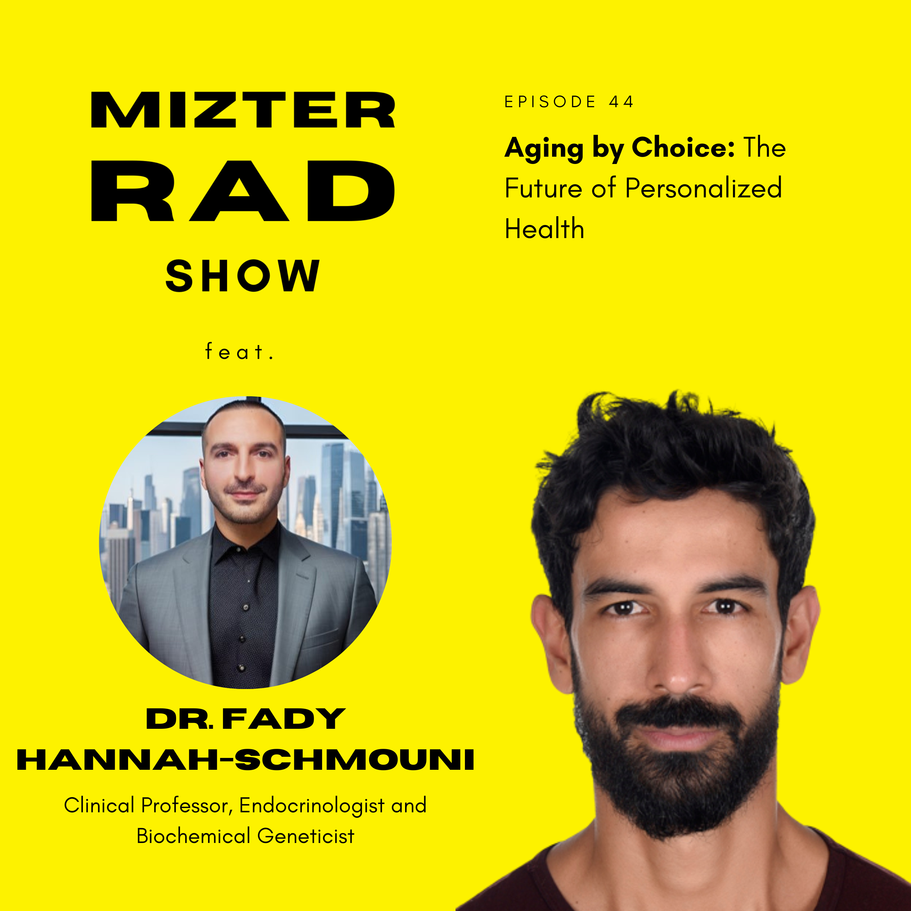 44. Aging by Choice: Dr. Fady Hannah-Shmouni on the Future of Personalized Health episode artwork