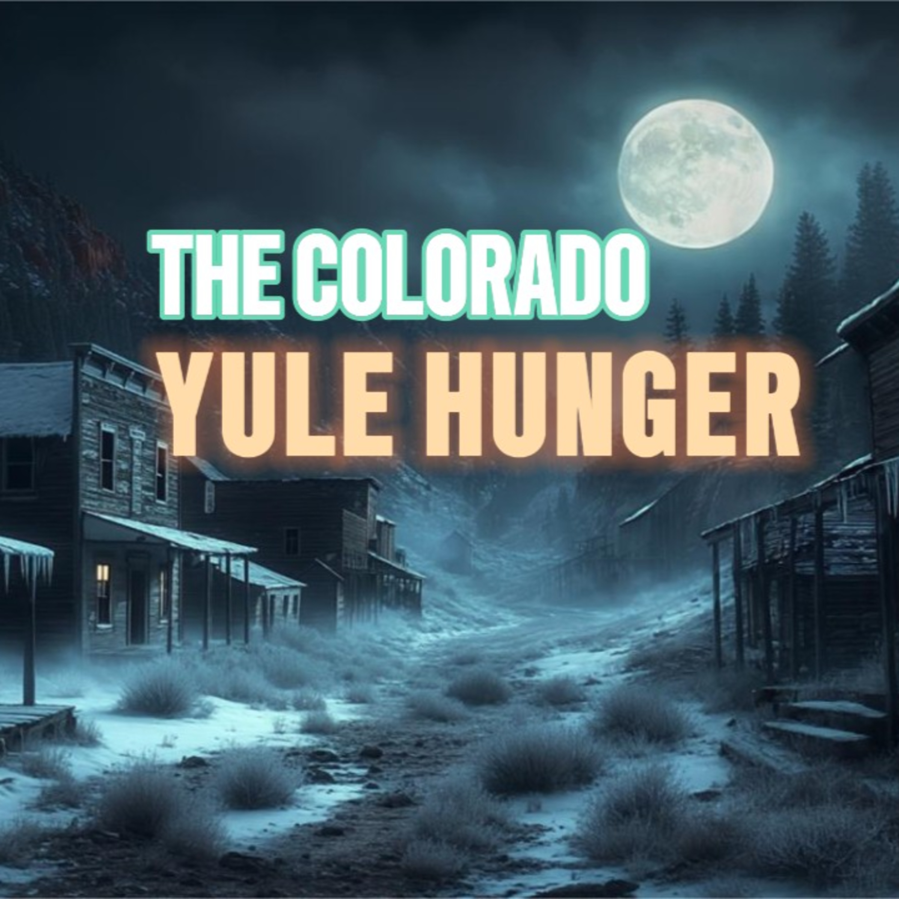 The Yule Hunger Stalks Colorado | Paranormal Bedtime Stories