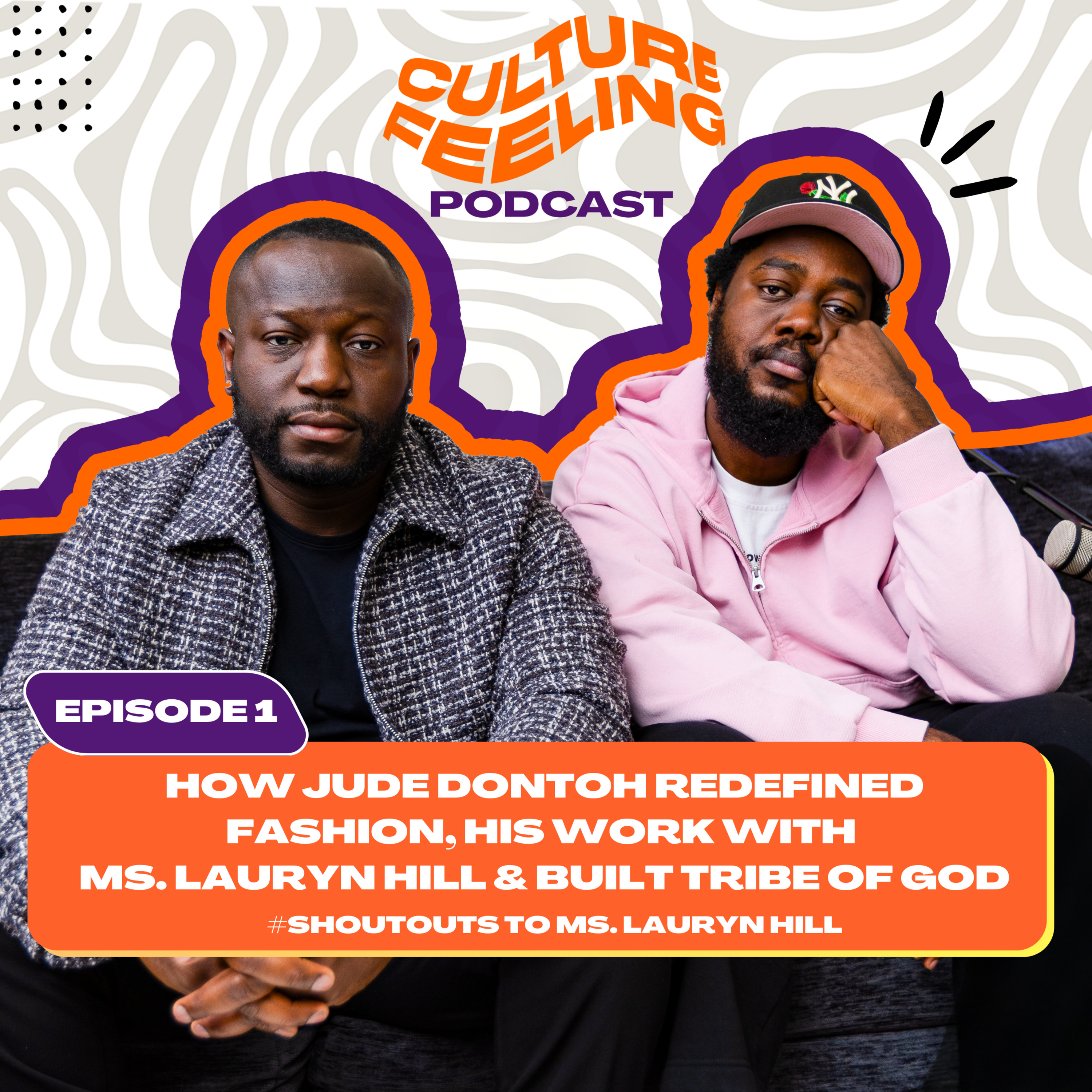 EP 1: How Jude Dontoh Redefined Fashion, Worked With Ms. Lauryn Hill & Built Tribe of God episode artwork