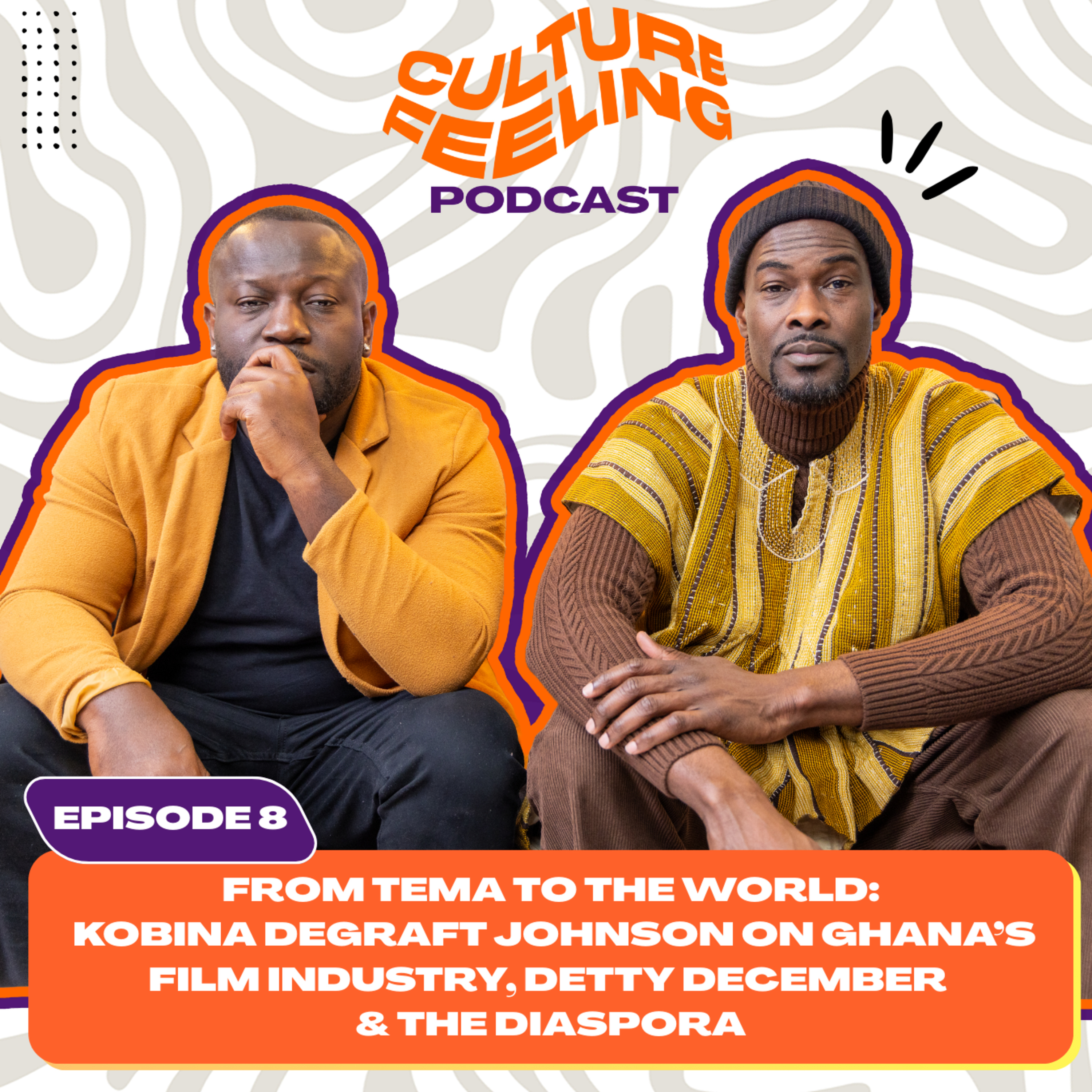 EP 8: From Tema to the World: Kobina Degraft Johnson on Ghana’s Film Industry, Detty December & the Diaspora episode artwork