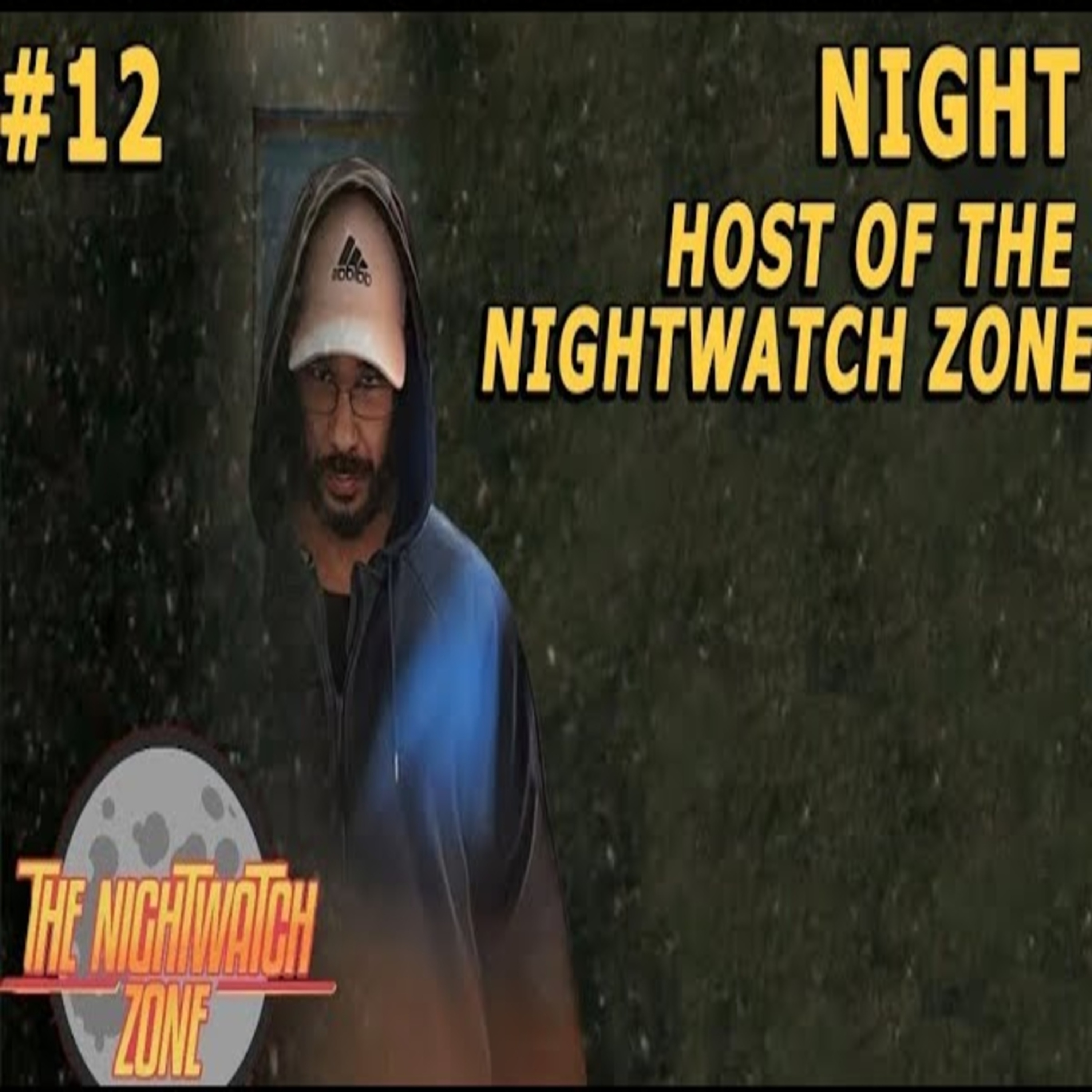 Episode 12: Night, Host of "The Nightwatch Zone."