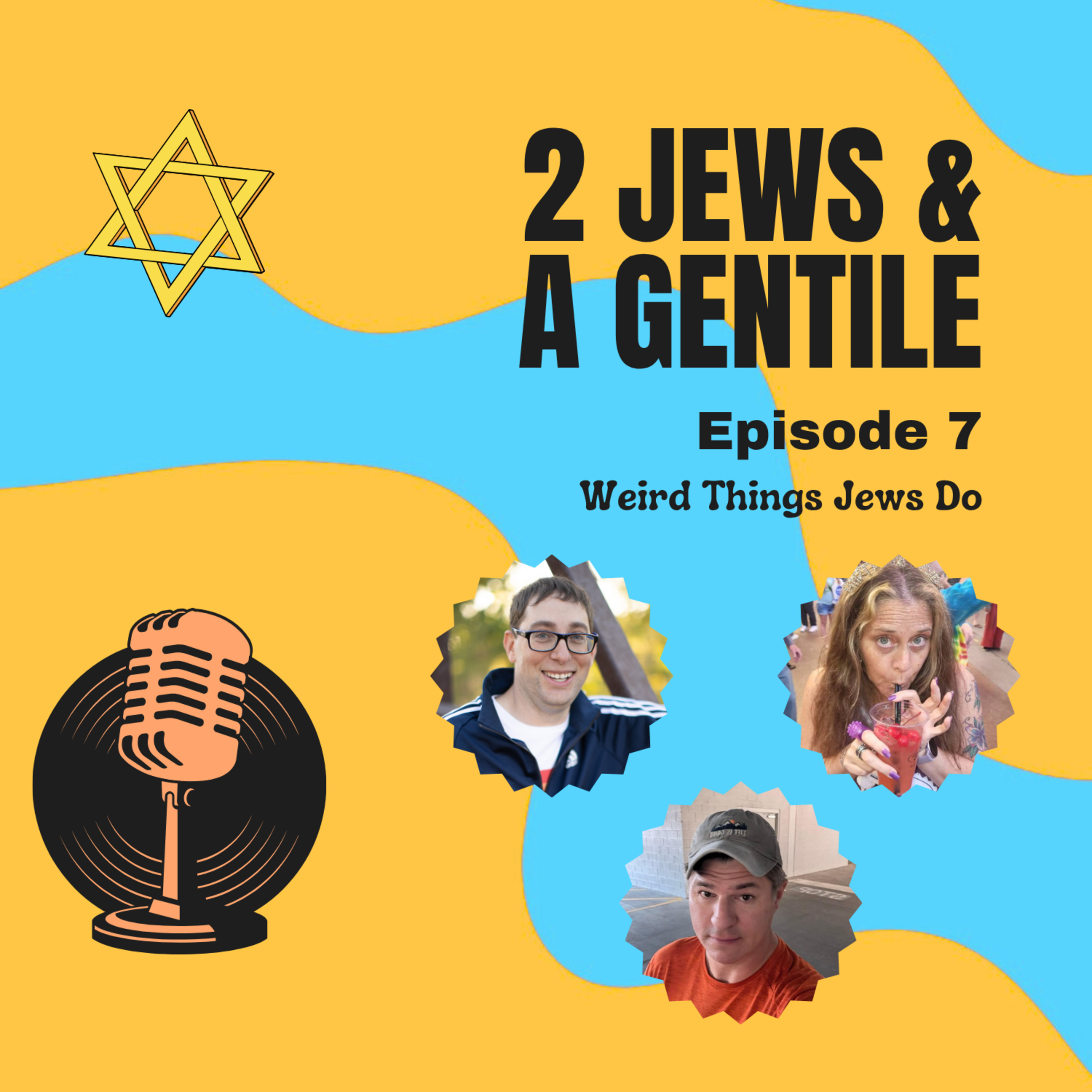 2 Jews & A Gentile - Ep. 7 - Weird Things Jews Do episode artwork