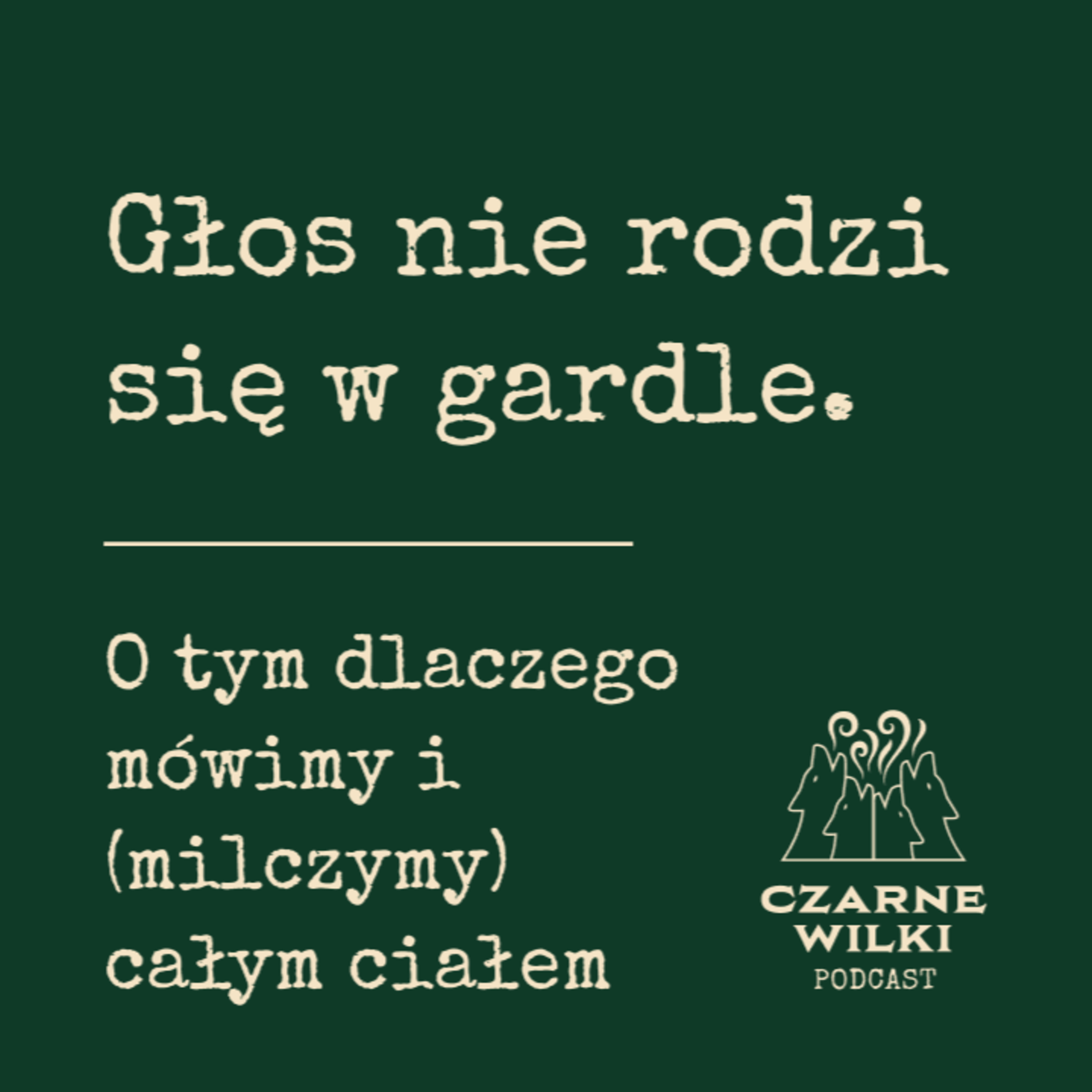 Głos nie rodzi się w gardle. O tym, dlaczego mówimy (i milczymy) całym ciałem - dr Agnieszka Maciejewska