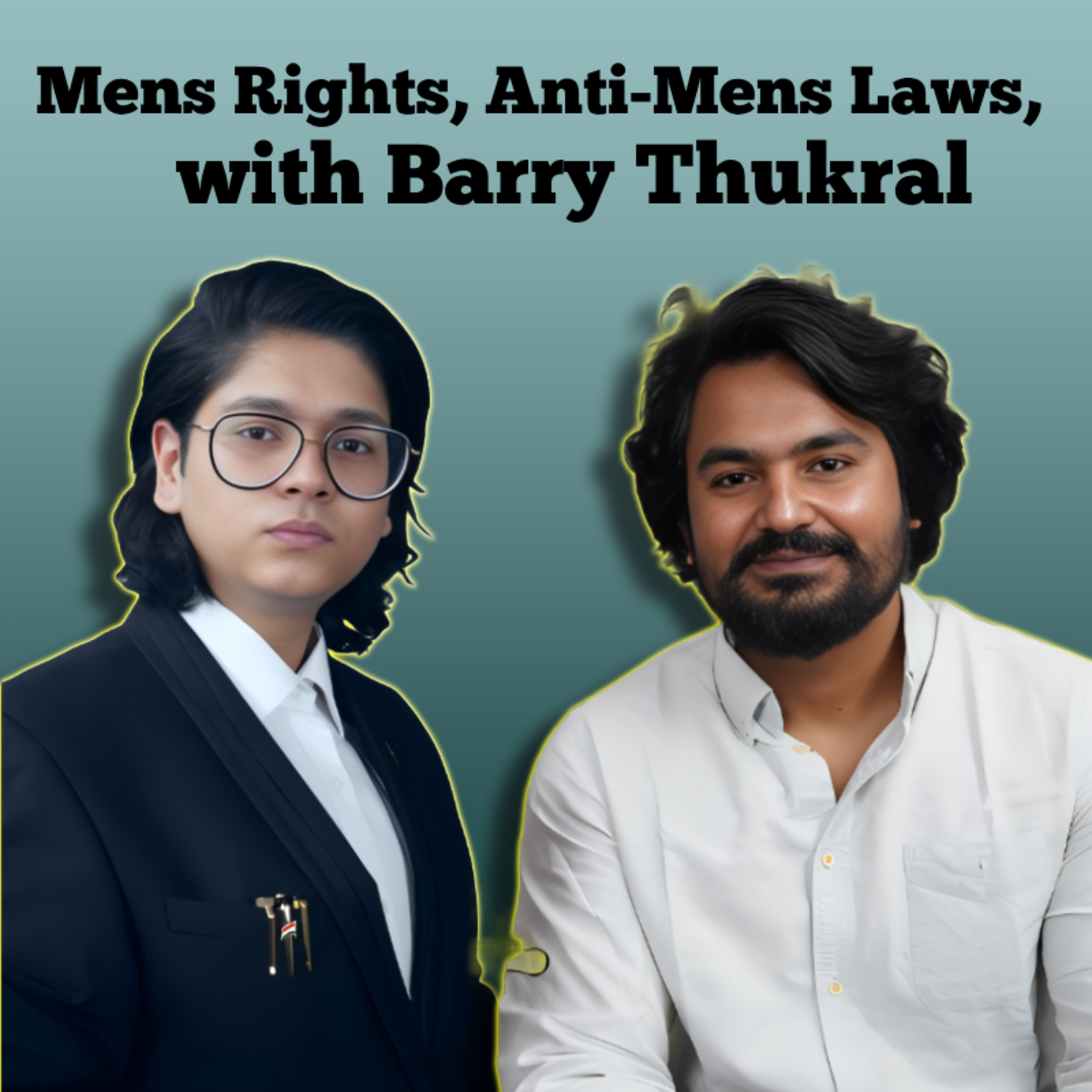 Mens Rights, Anti-Mens Laws, Fighting against false cases with Barry Thukral  episode artwork
