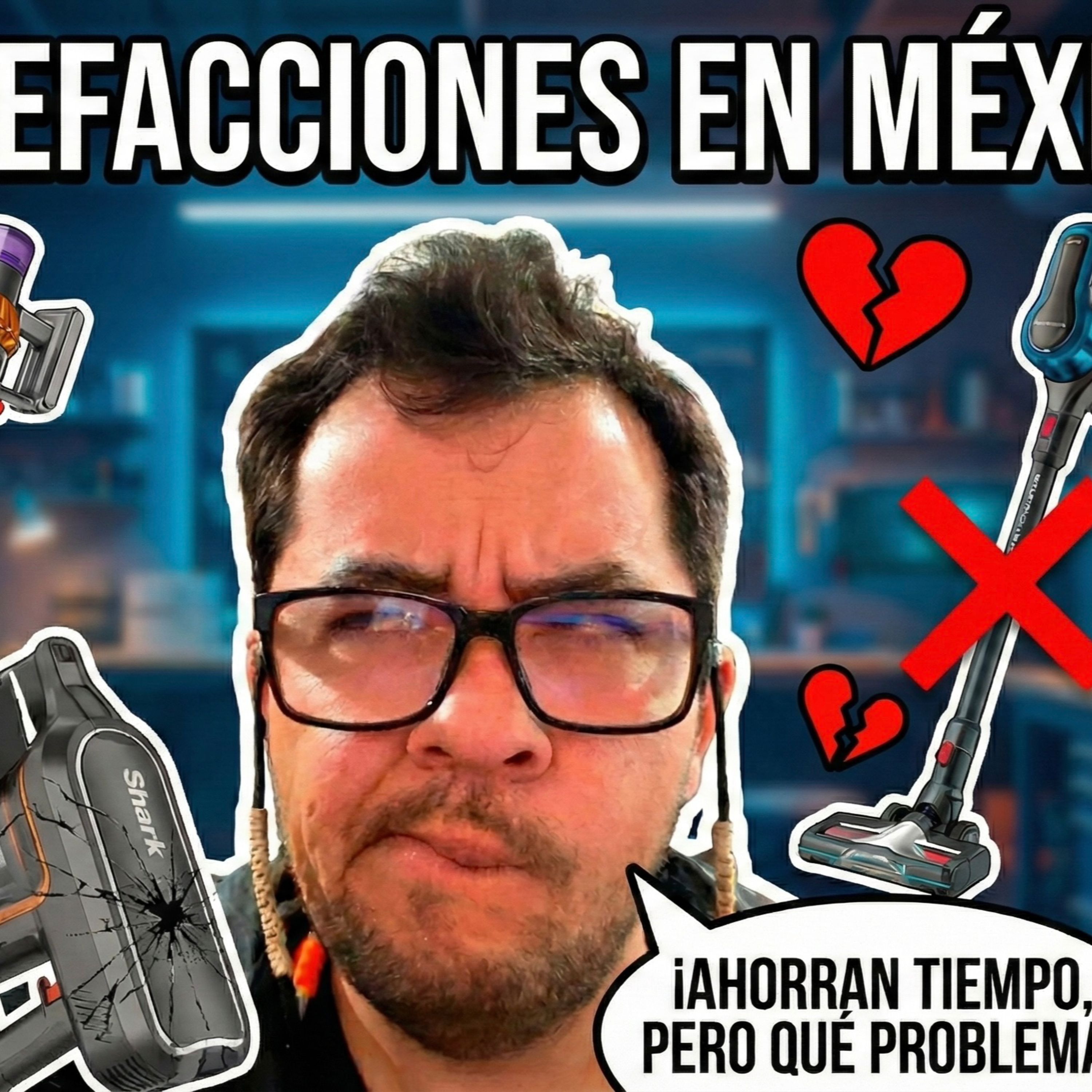 Mi triste historia con Dyson, Rowenta y Shark en México ¿Valen la pena? episode artwork