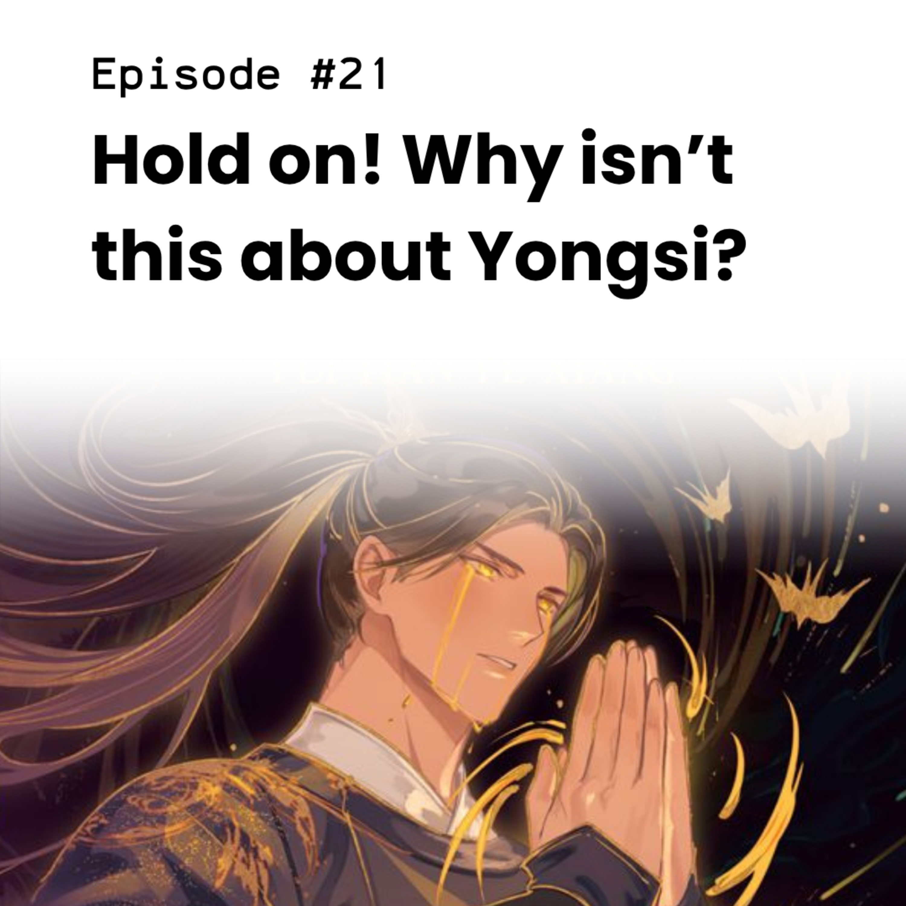 #21 - Hold on! Why isn’t this about Yongsi? episode artwork