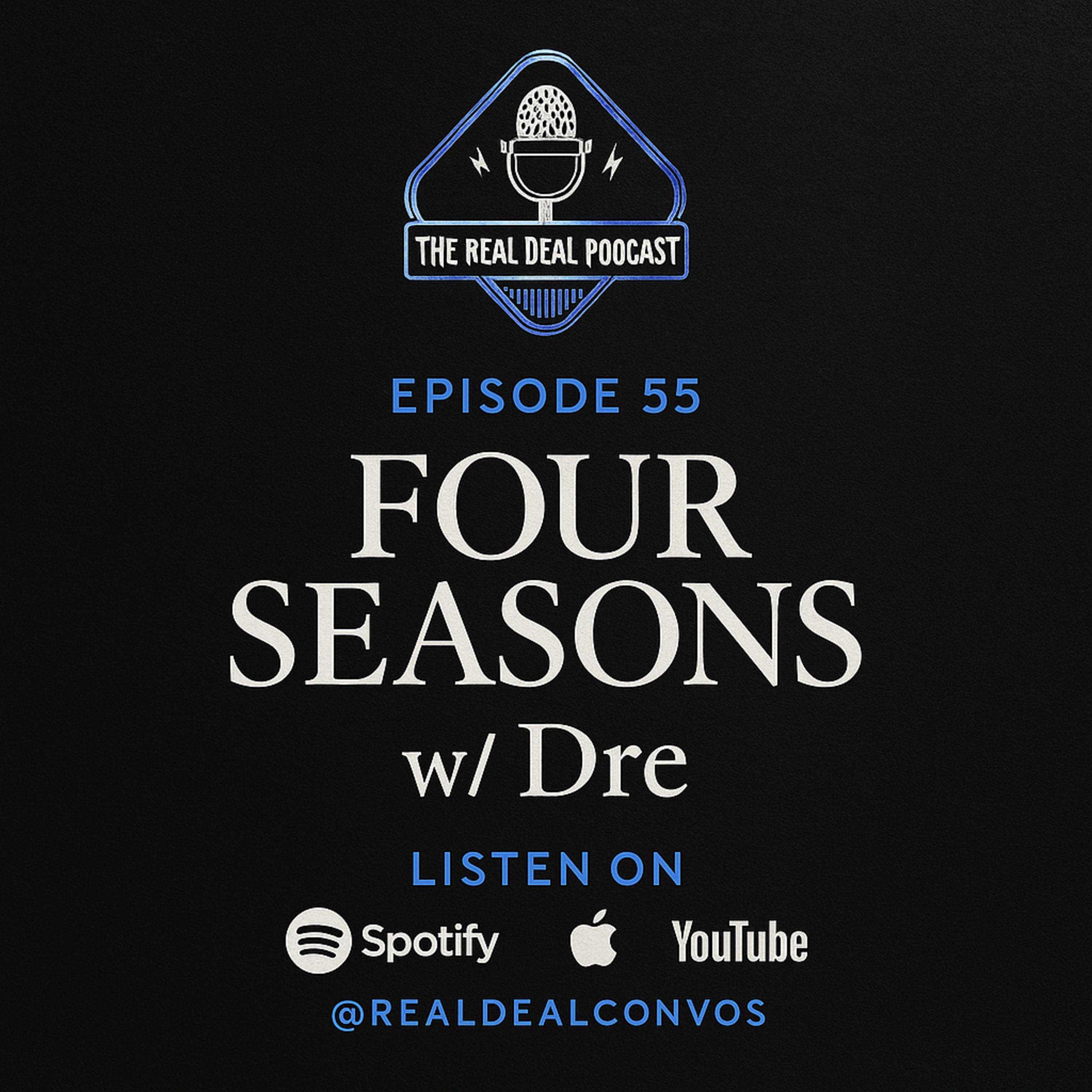 Episode 55: Four Seasons w Dre  episode artwork