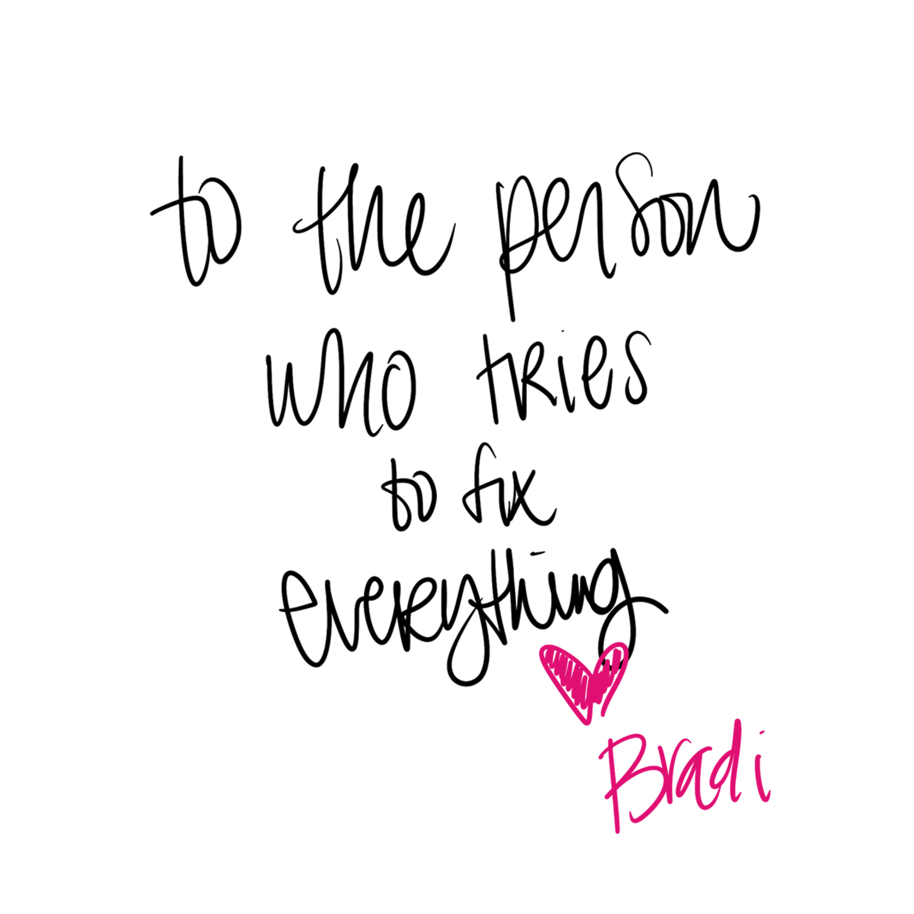 To The Person Who…