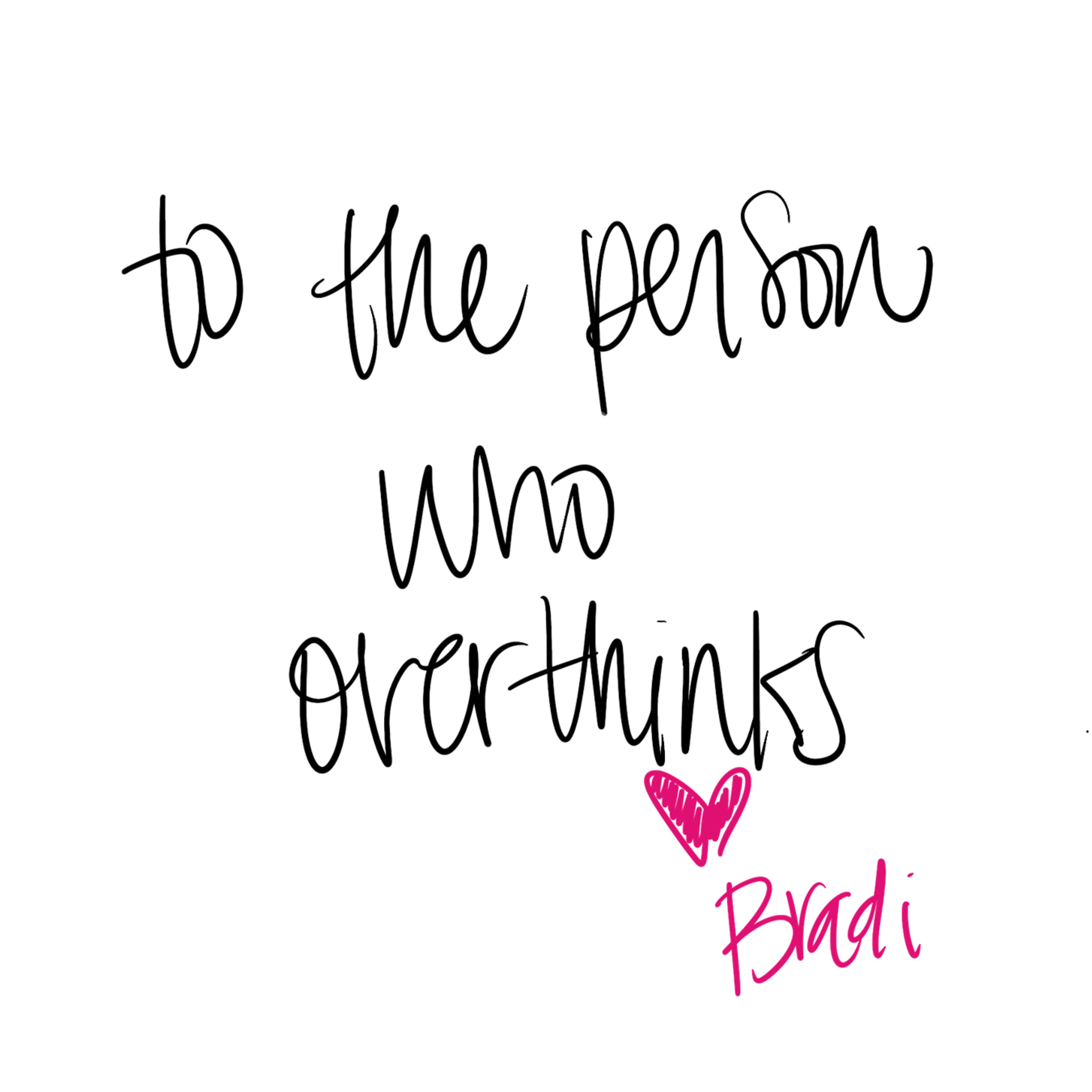 To The Person Who…