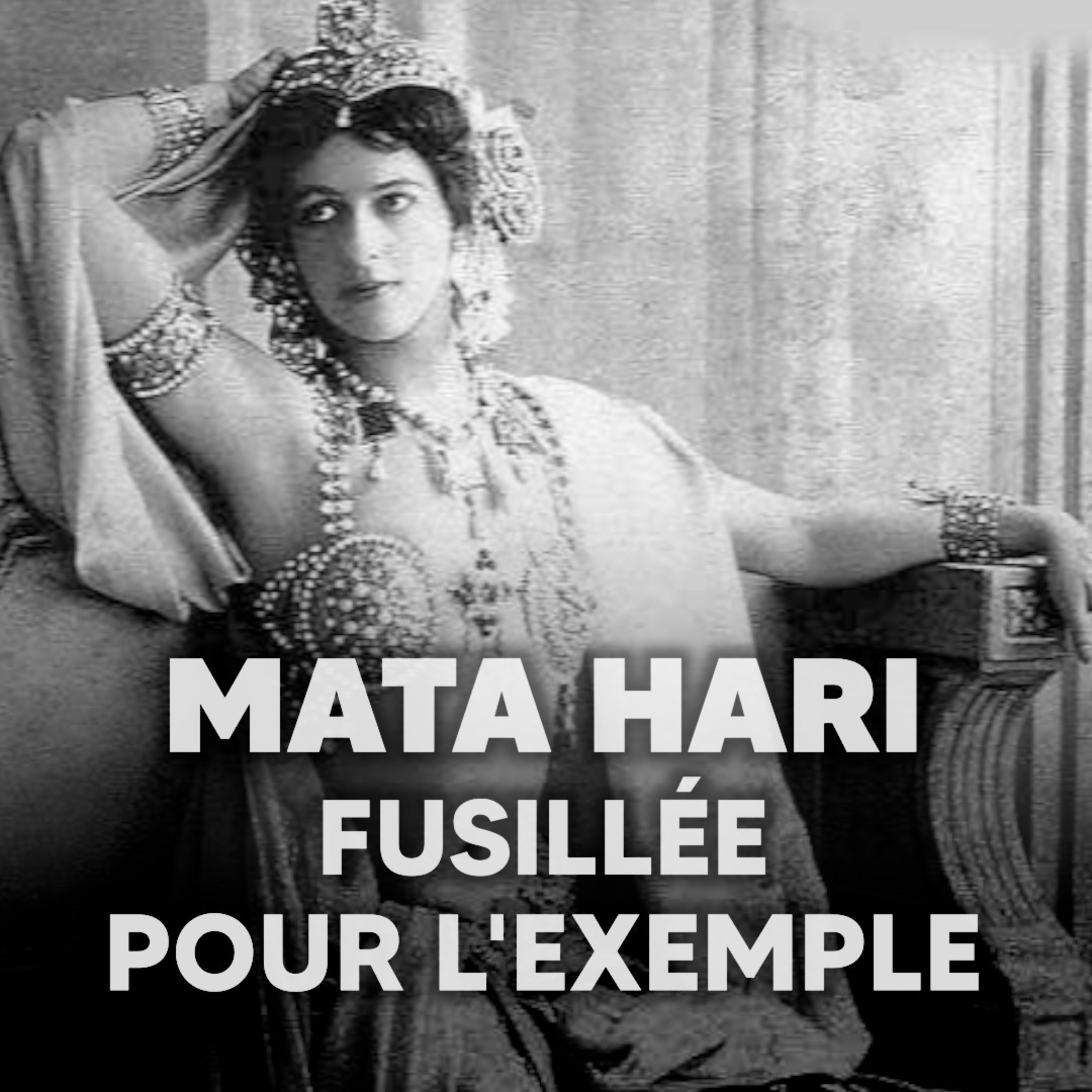 Mata Hari, la star fusillée pour espionnage