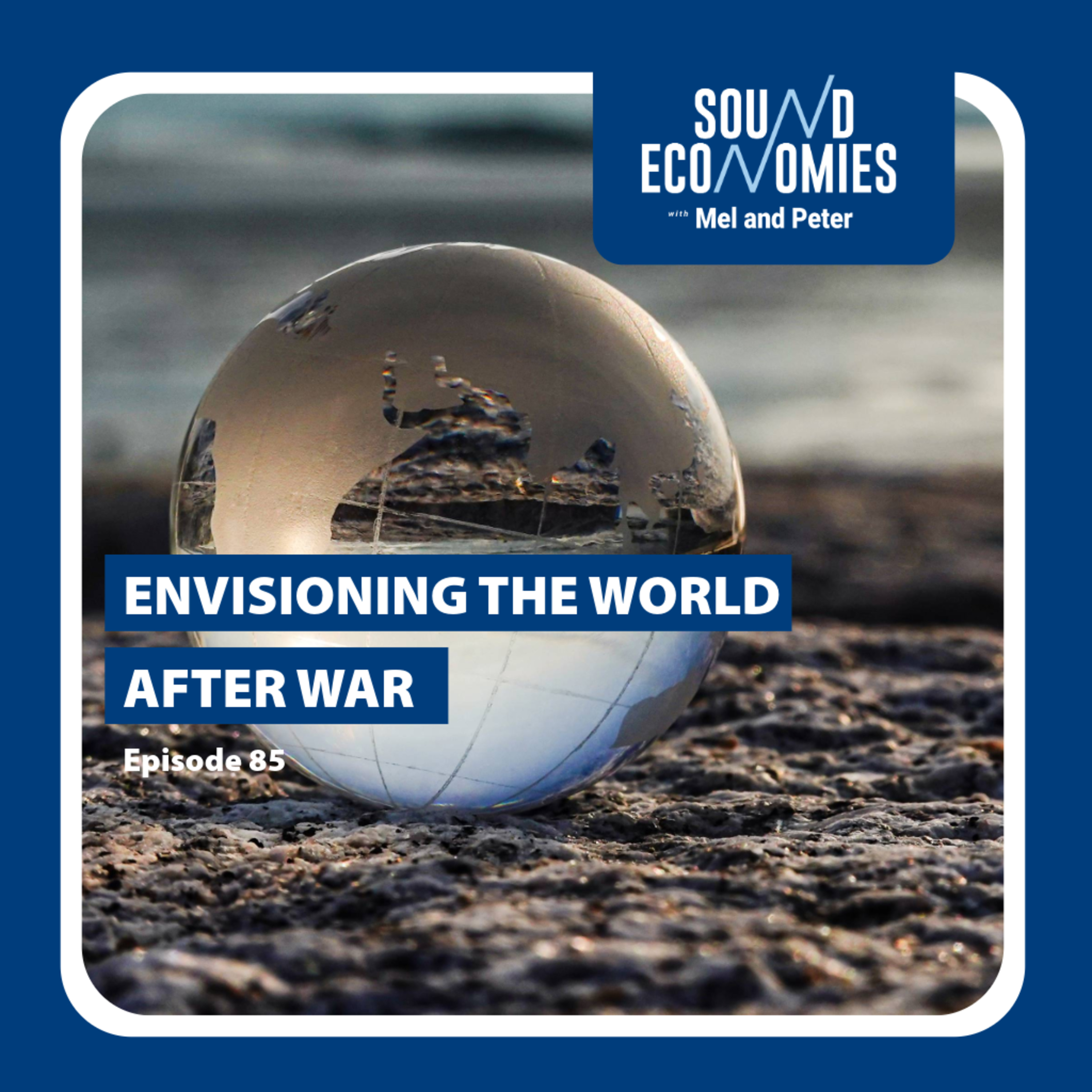 Envisioning the world after war – Sound Economies with Mel & Peter, 28 May 2026 episode artwork