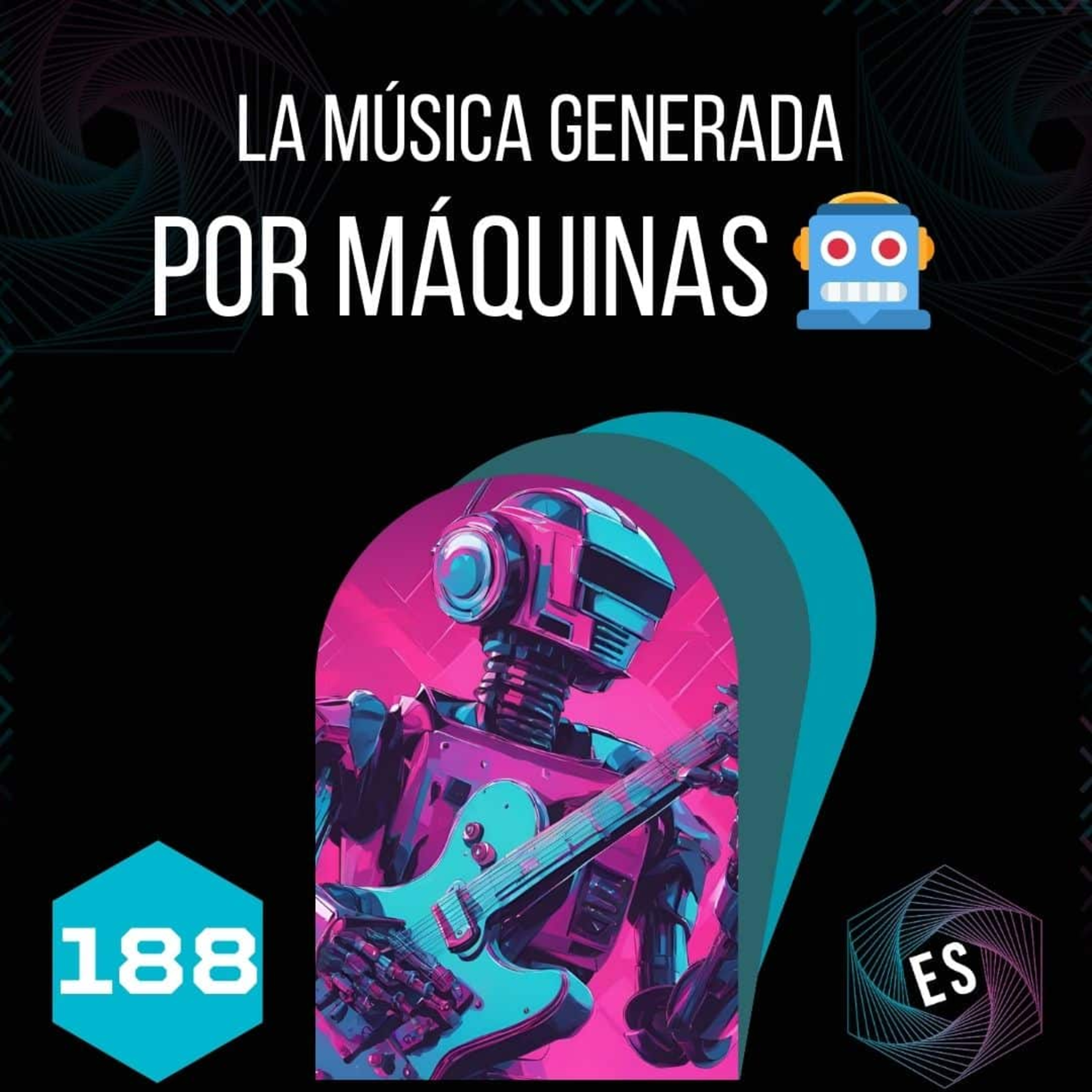 188 - La Música Generada por Máquinas 🤖 episode artwork