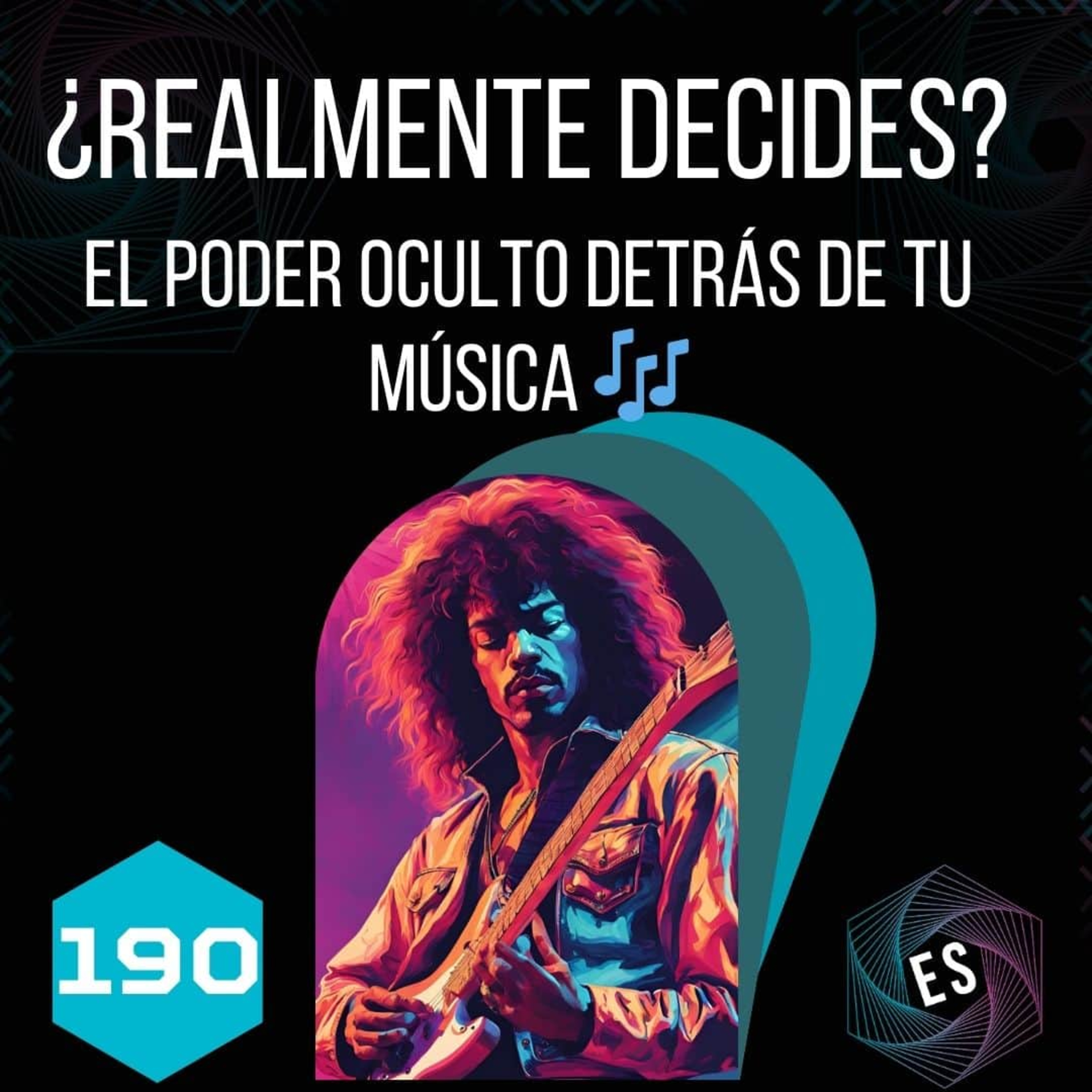 190 - ¿Realmente Decides? El Poder Oculto Detrás de Tu Música 🎶 episode artwork