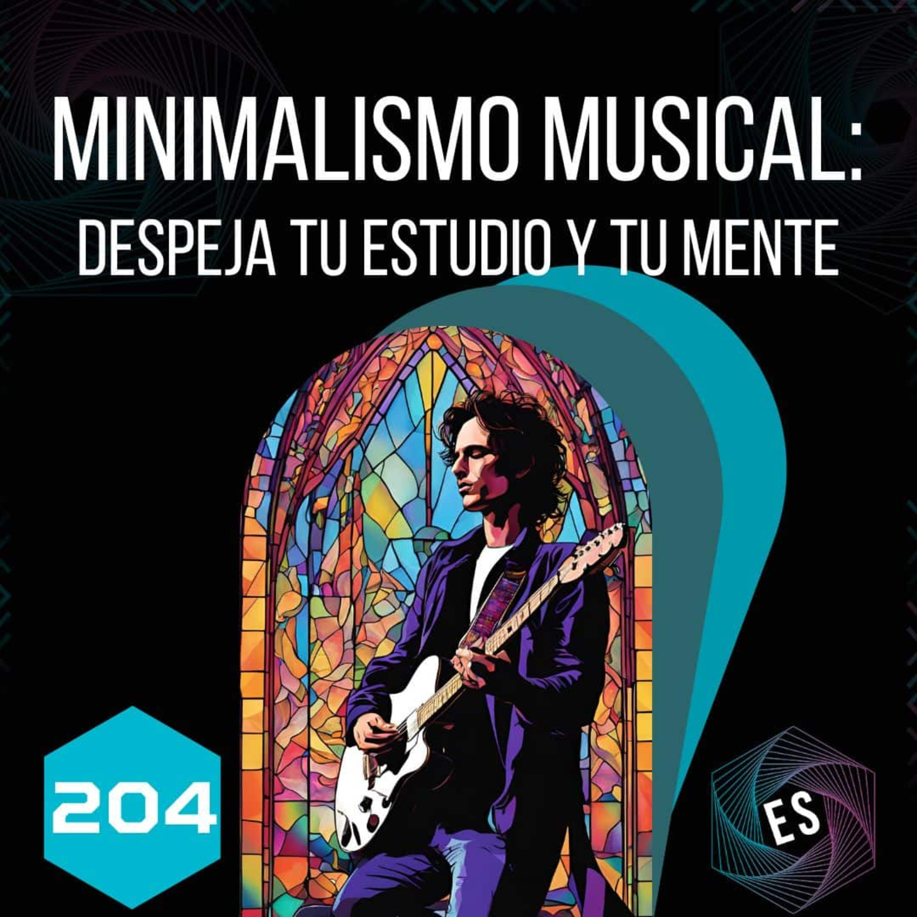 204 - Minimalismo Musical: Despeja tu Estudio y tu Mente episode artwork