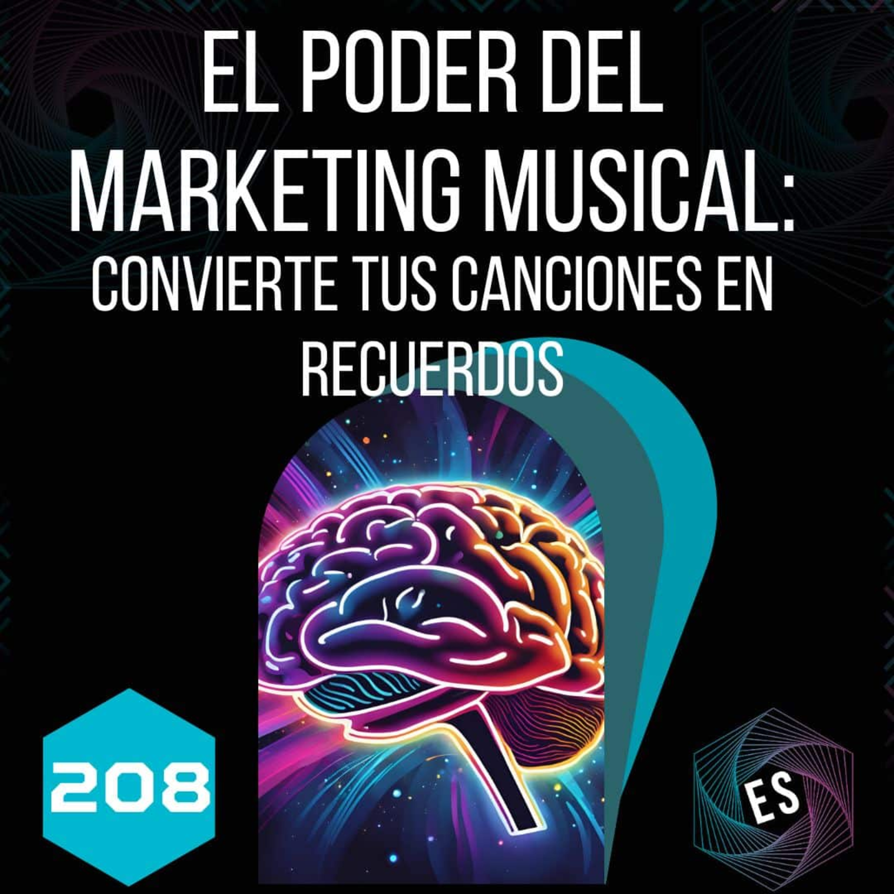 208 - El Poder del Marketing Musical: Convierte tus Canciones en Recuerdos episode artwork
