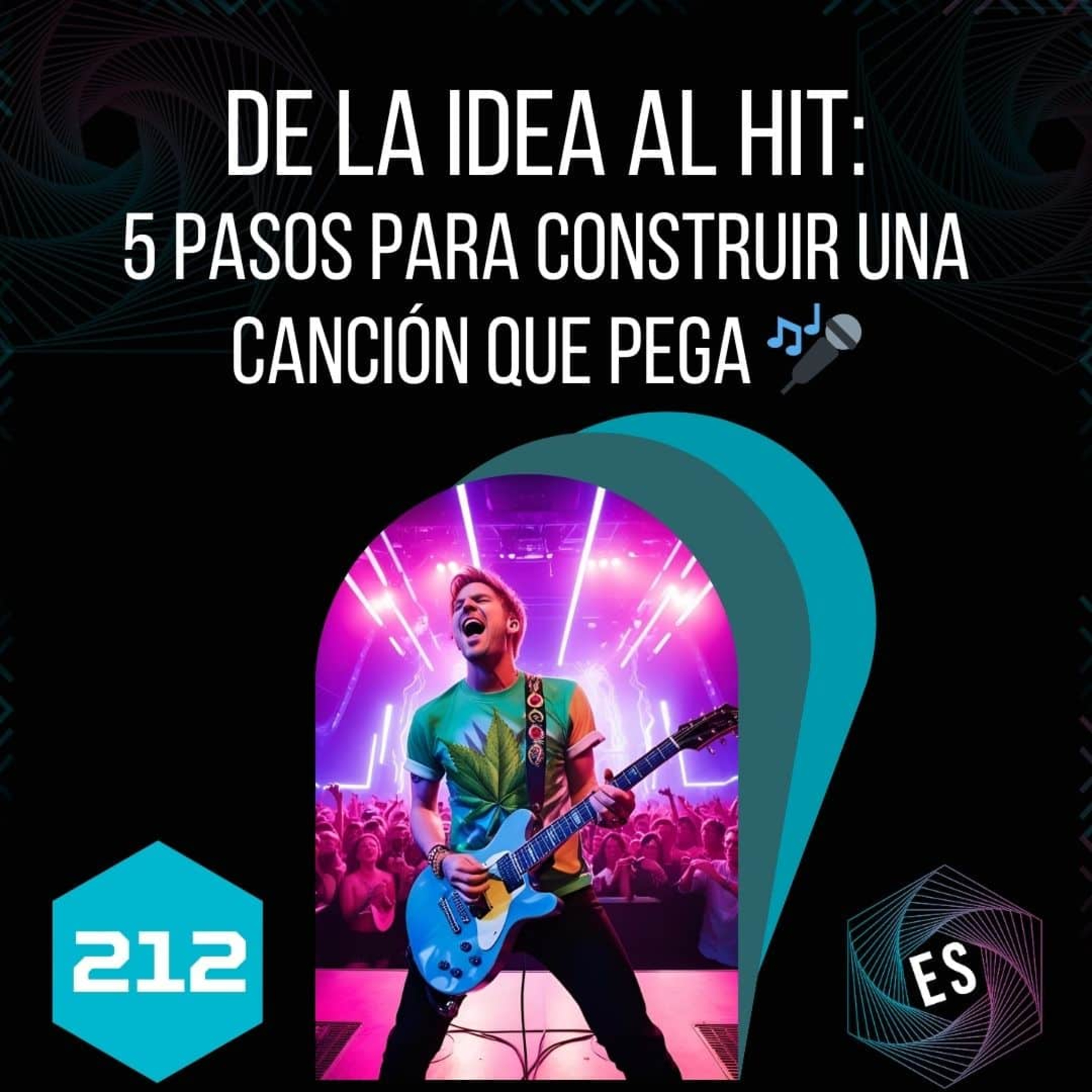 212 - De la idea al hit: 5 pasos para construir una canción que pega 🎤 episode artwork