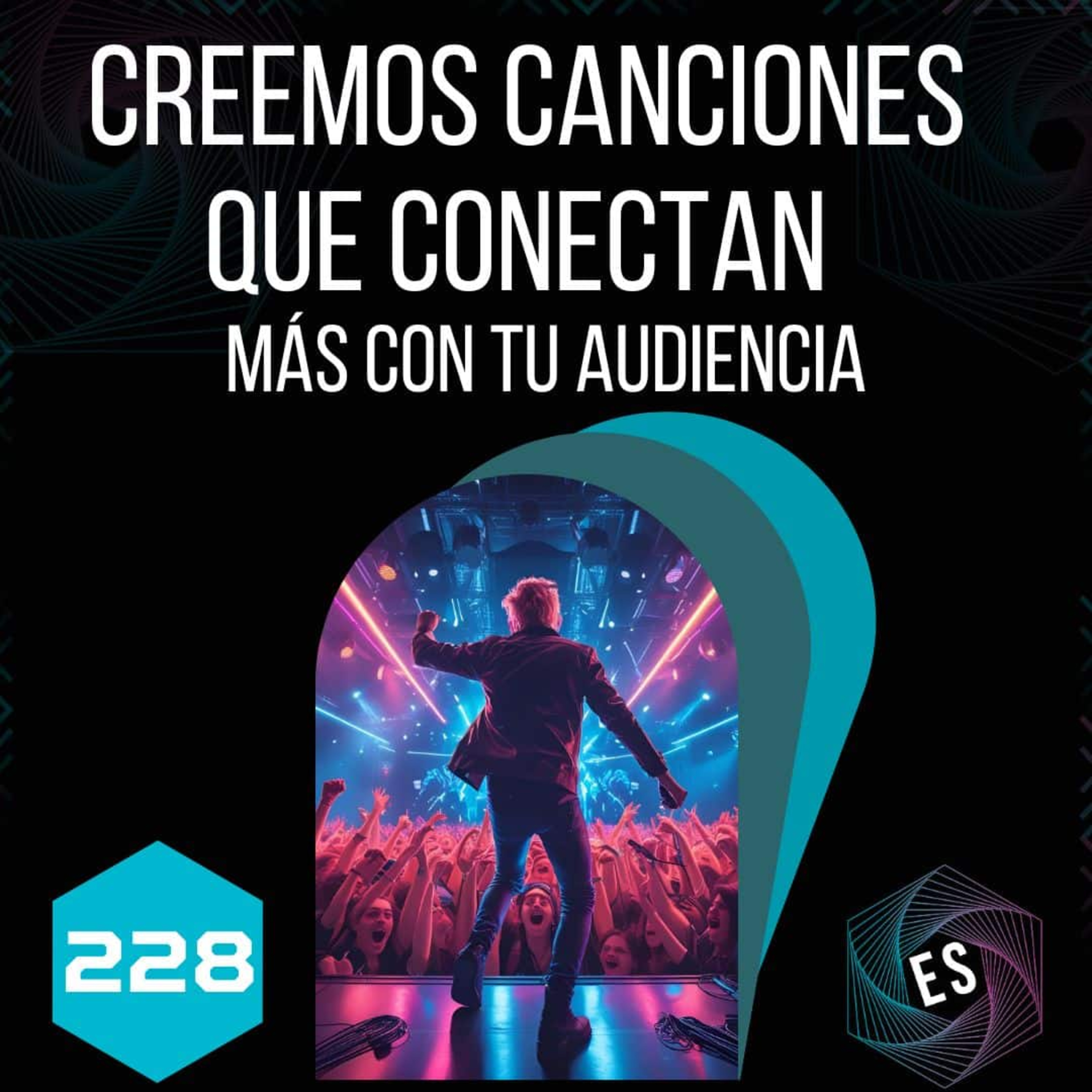 228 - Creemos canciones que conectan más con tu audiencia 🌟 episode artwork