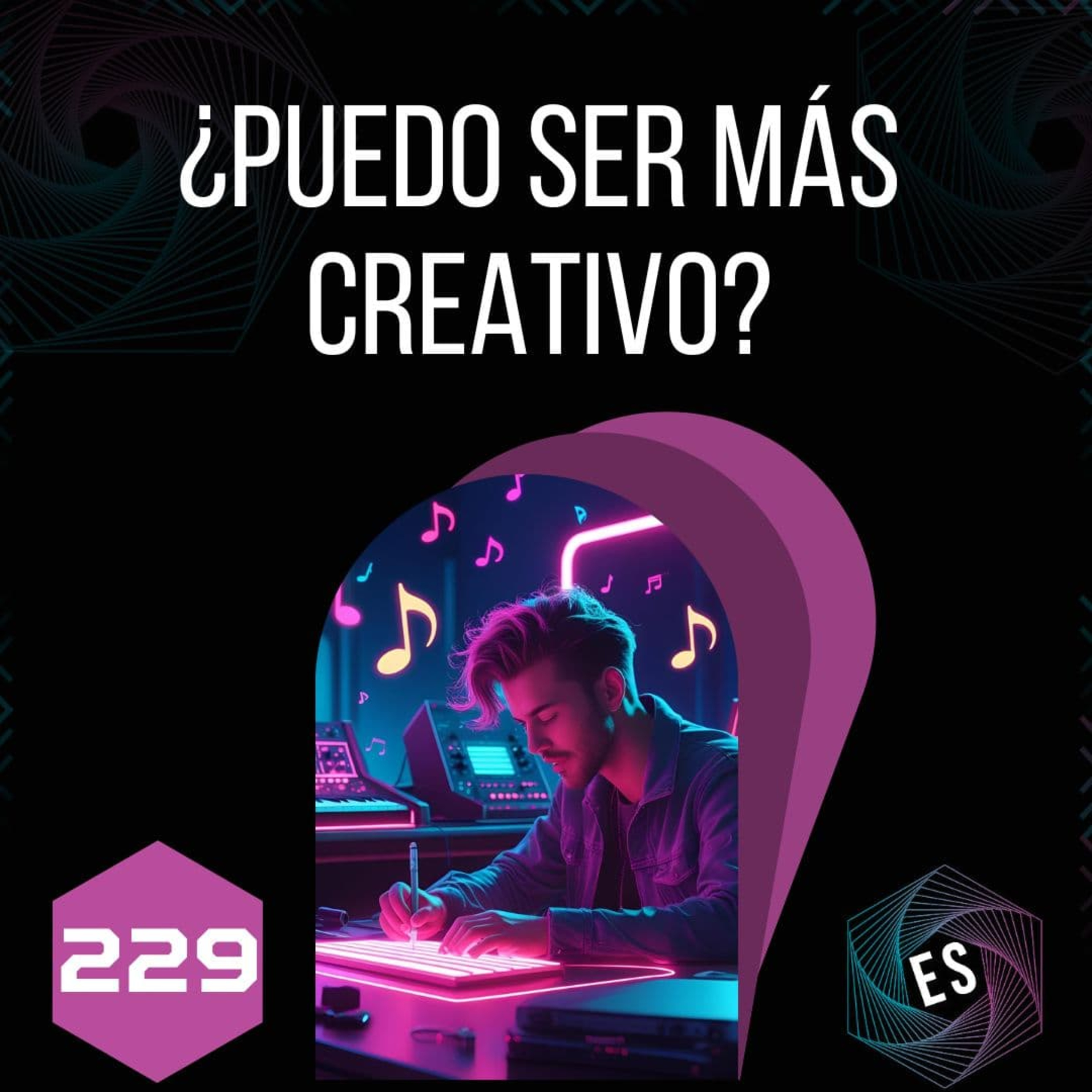 229 - ¿Puedo ser más creativo? ⚡ episode artwork