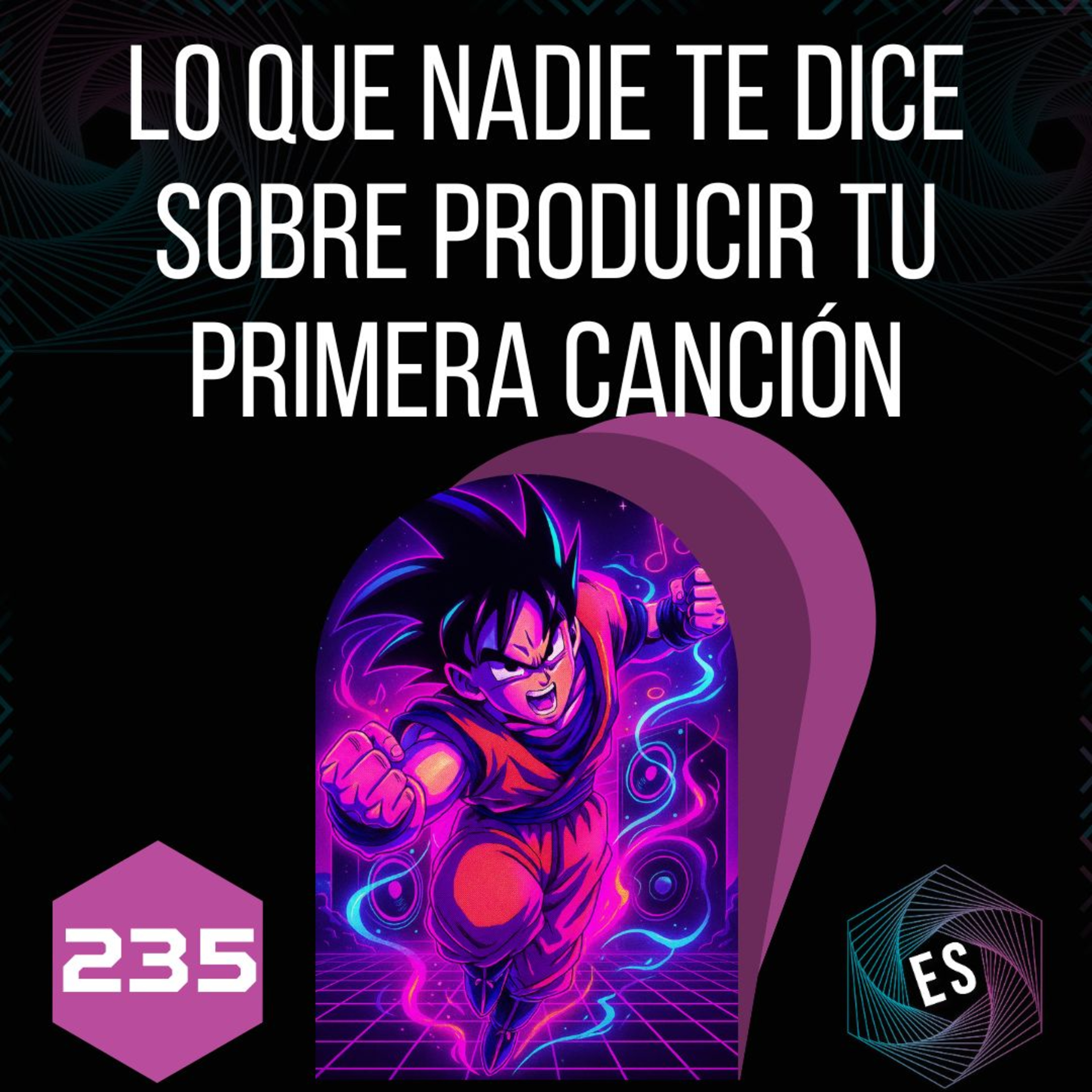 235 - Lo que nadie te dice sobre producir tu primera canción (no pierdas tiempo) episode artwork