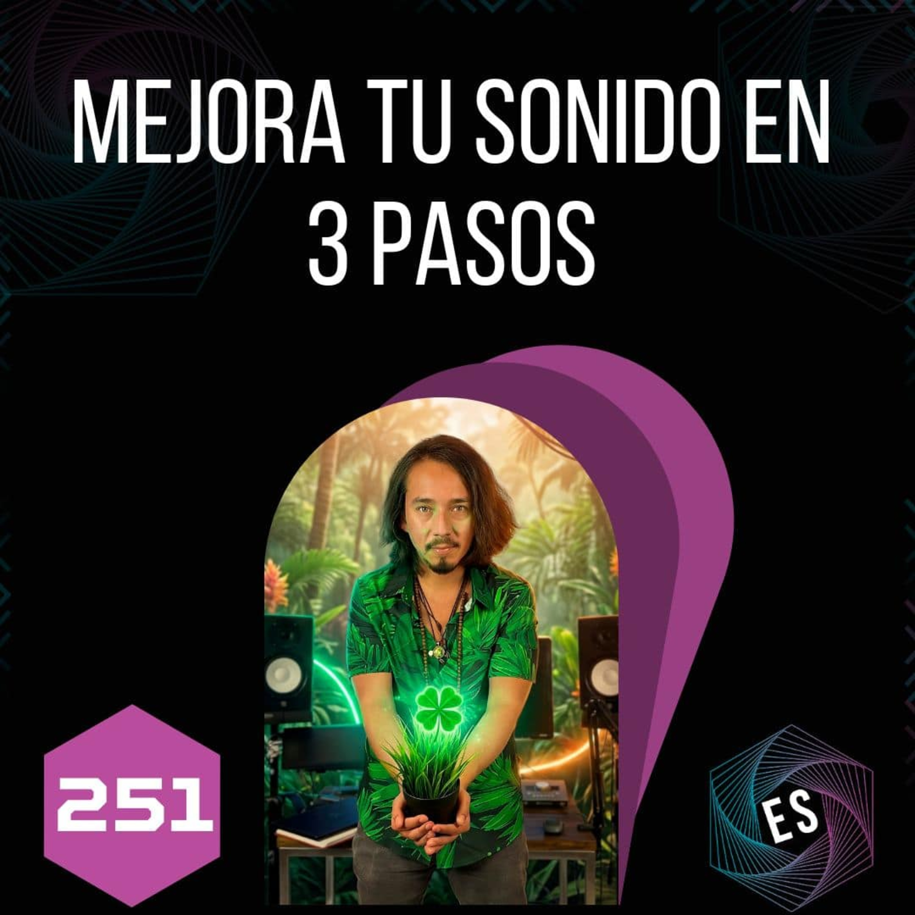 251 - Mejora tu sonido en 3 pasos episode artwork