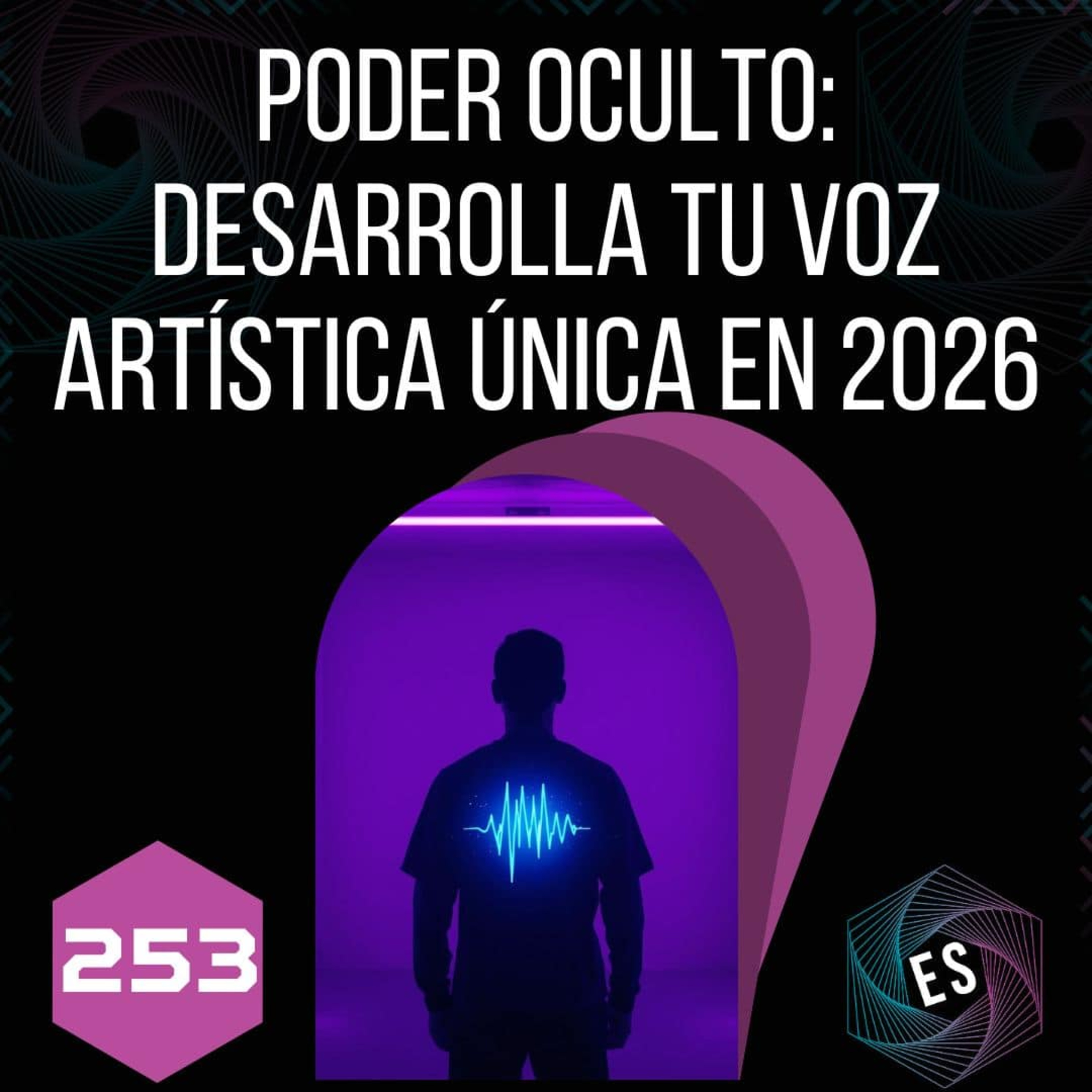 253 - Poder oculto: Desarrolla tu voz artística única en 2026 🌟 episode artwork