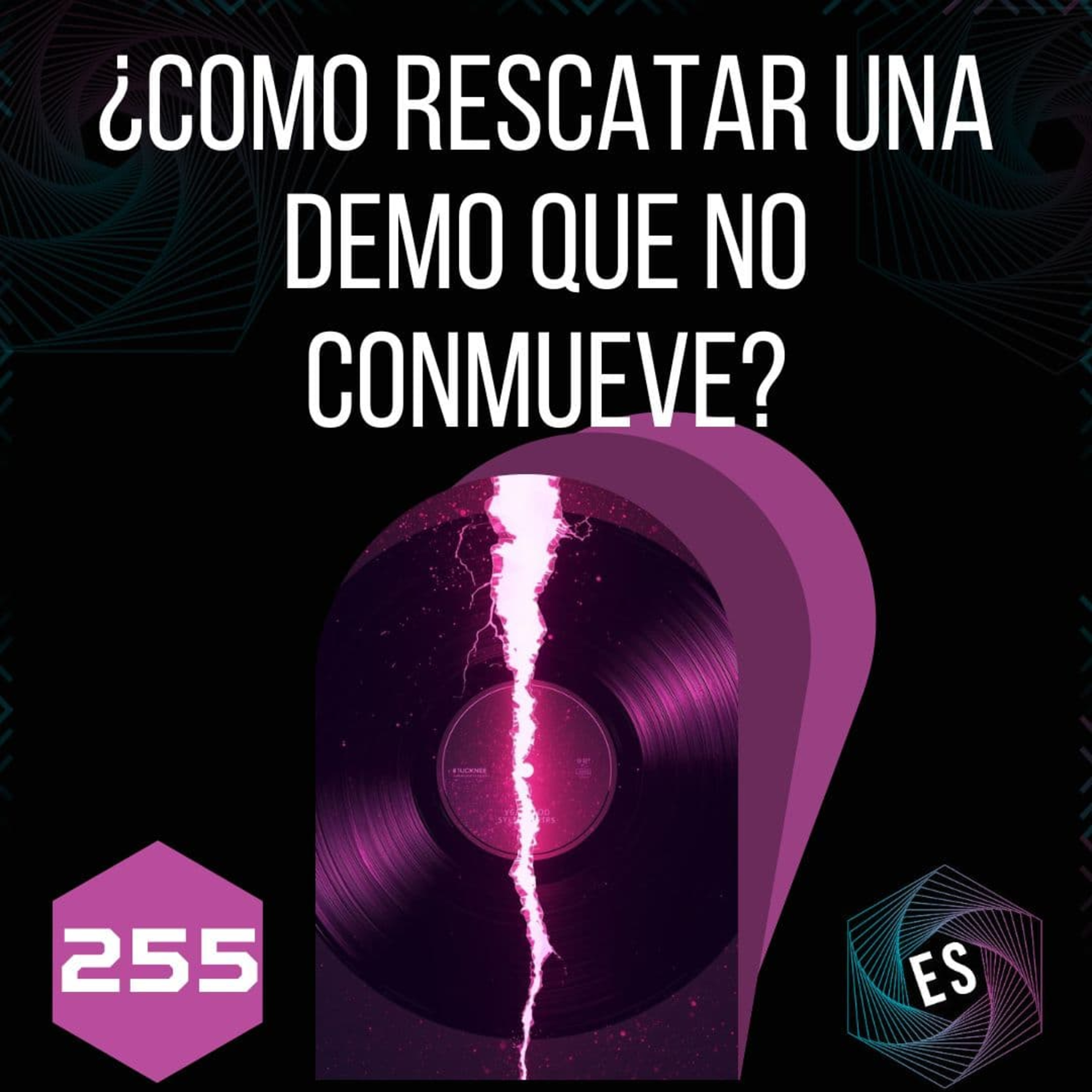 255 - ¿Como rescatar una demo que no conmueve? episode artwork