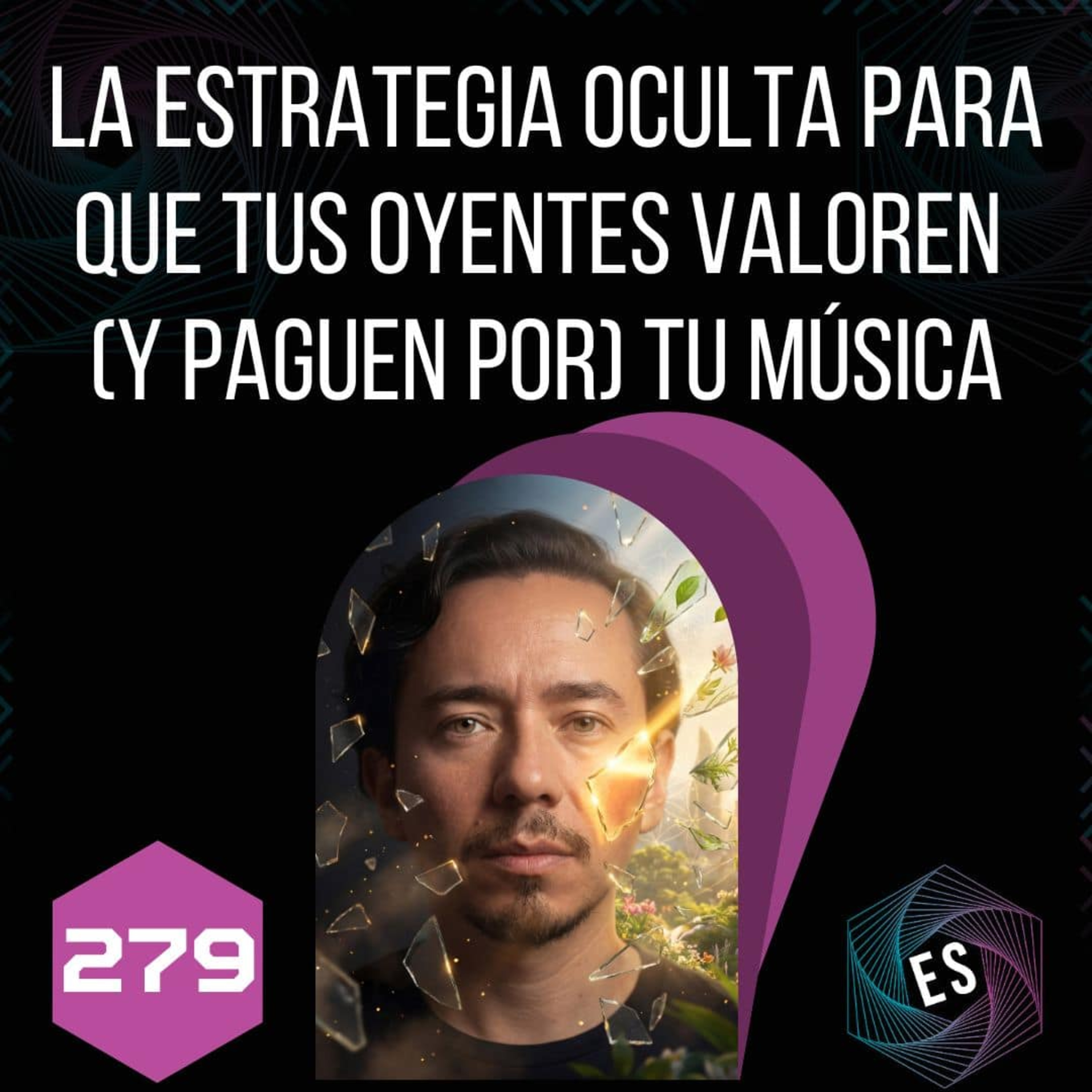 279 - La estrategia oculta para que tus oyentes valoren (y paguen por) tu música episode artwork