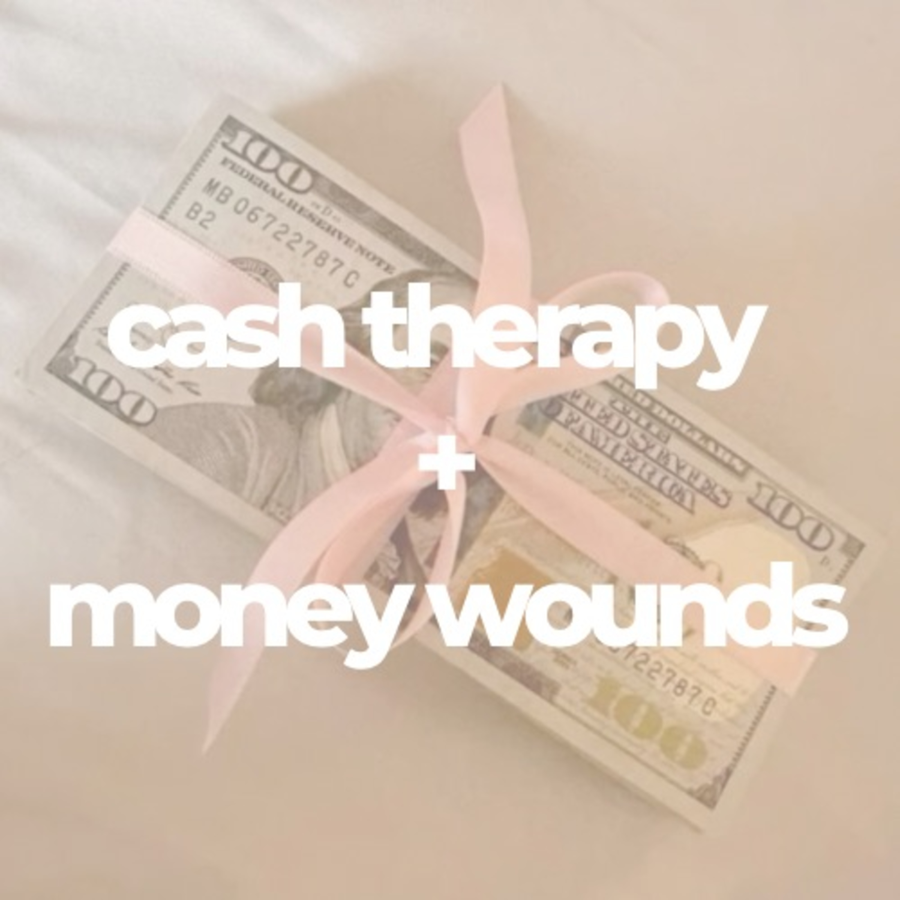 Cash Therapy + Money Wounds