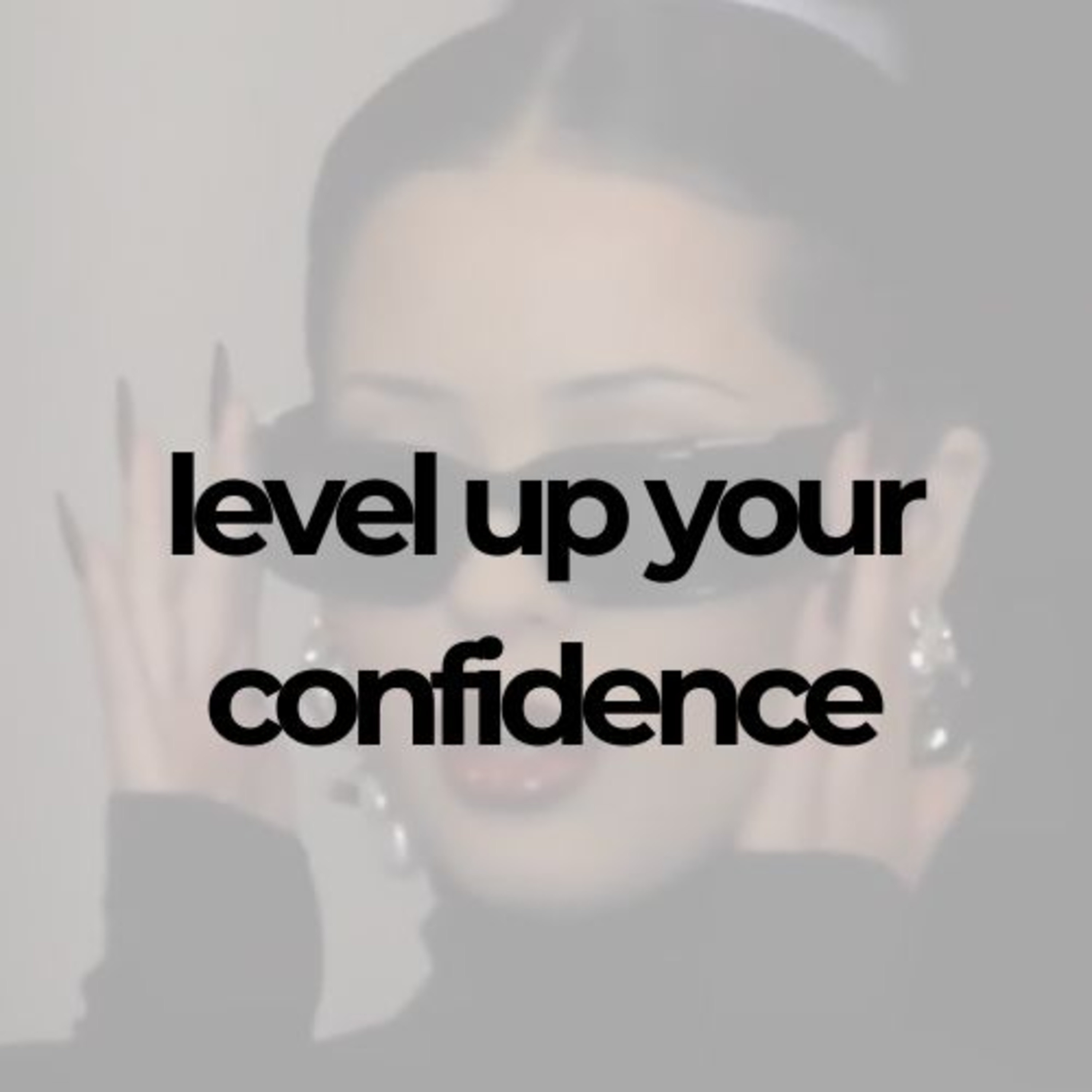 How to Level Up Your Confidence