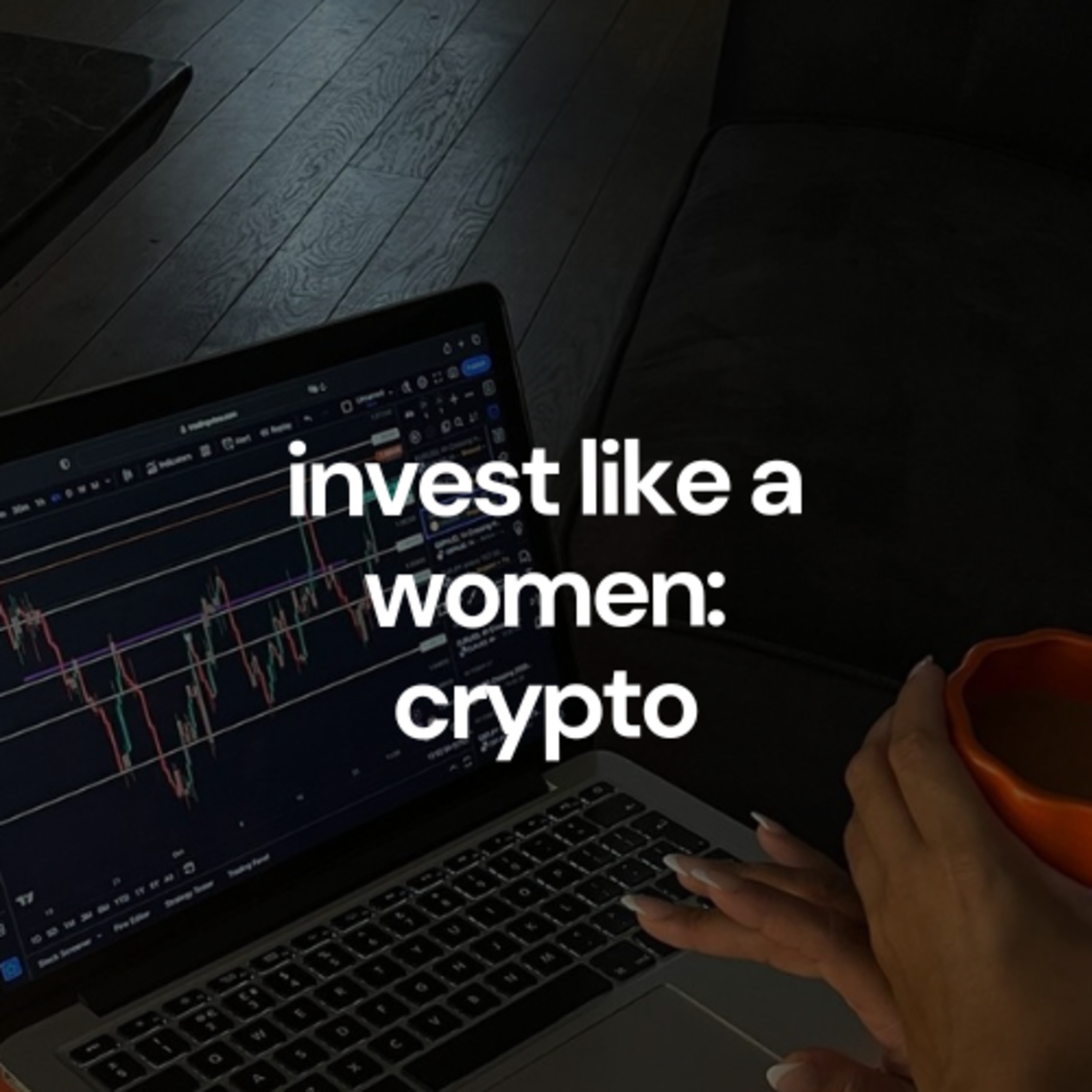 Invest Like a Women: Crypto