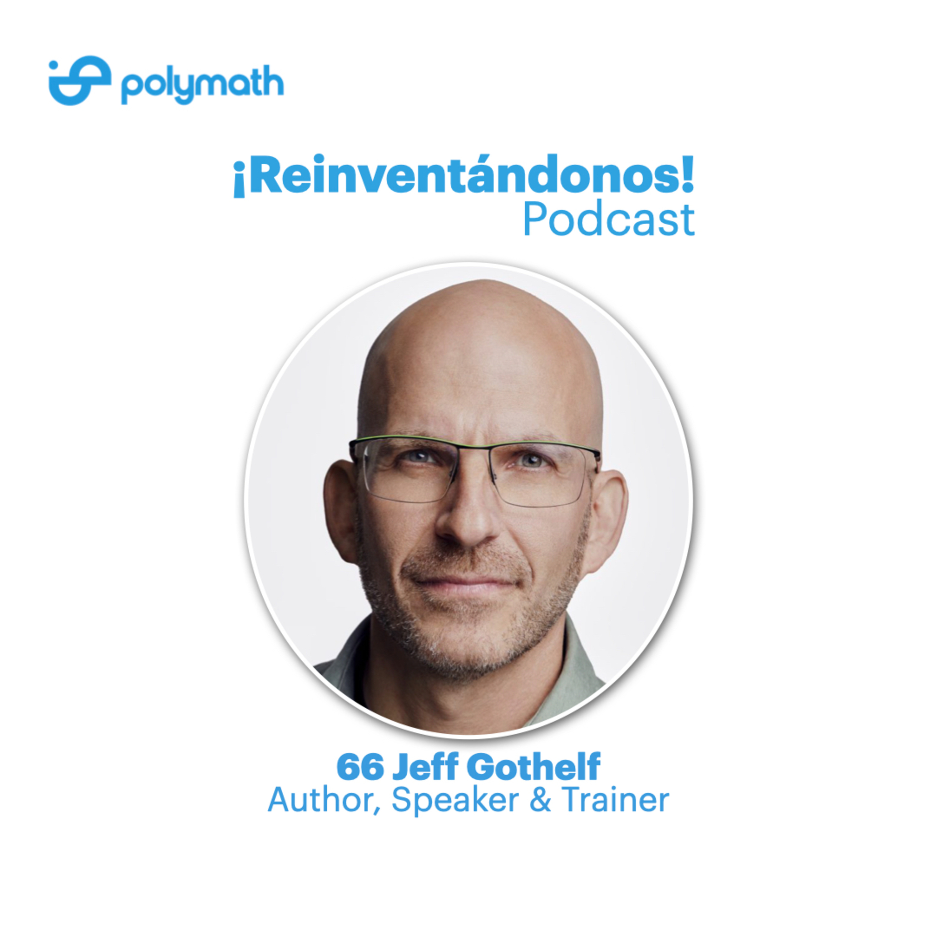 Ep. 66: Reaching Success with your Org Strategy with Jeff Gothelf episode artwork