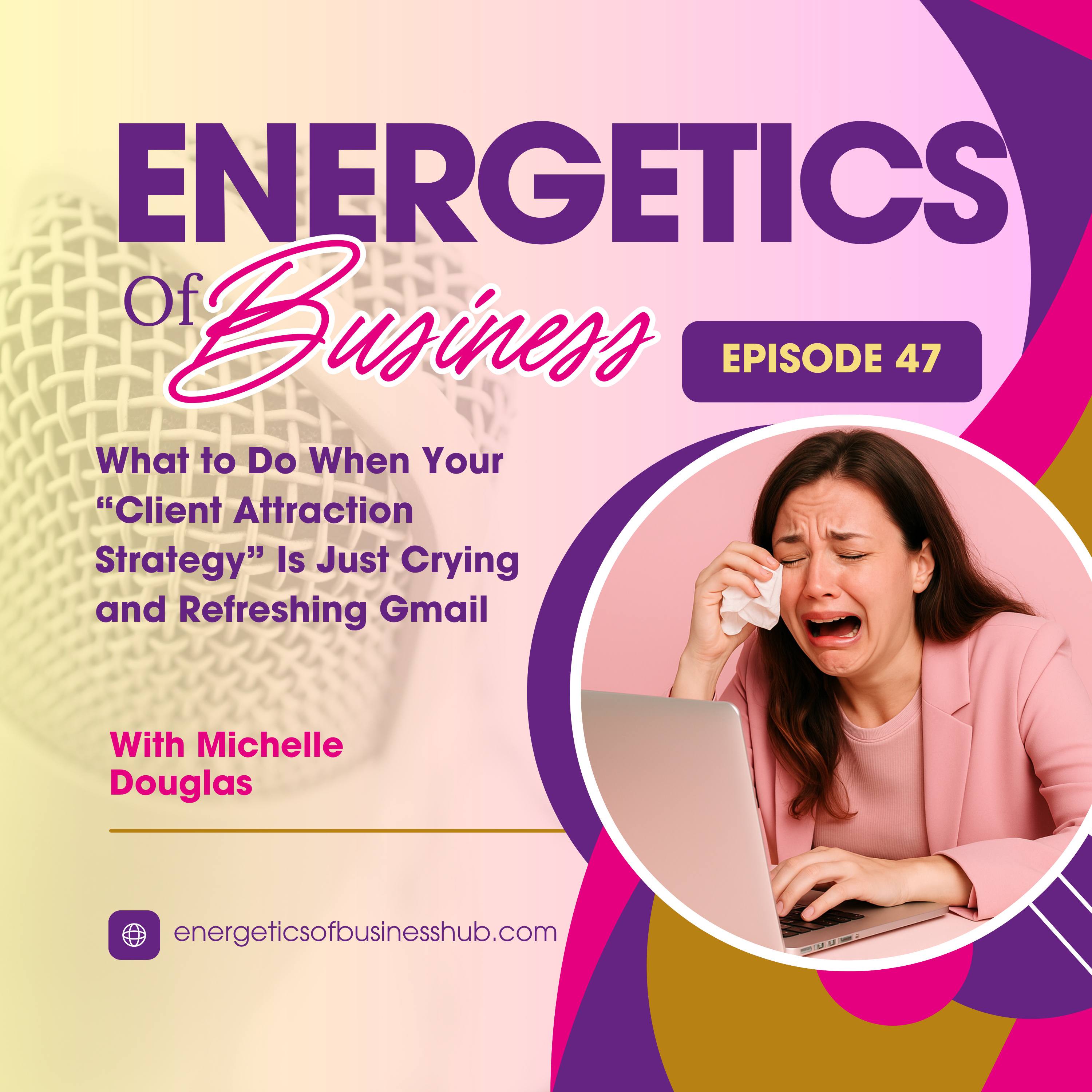 What to Do When Your “Client Attraction Strategy” Is Just Crying and Refreshing Gmail episode artwork
