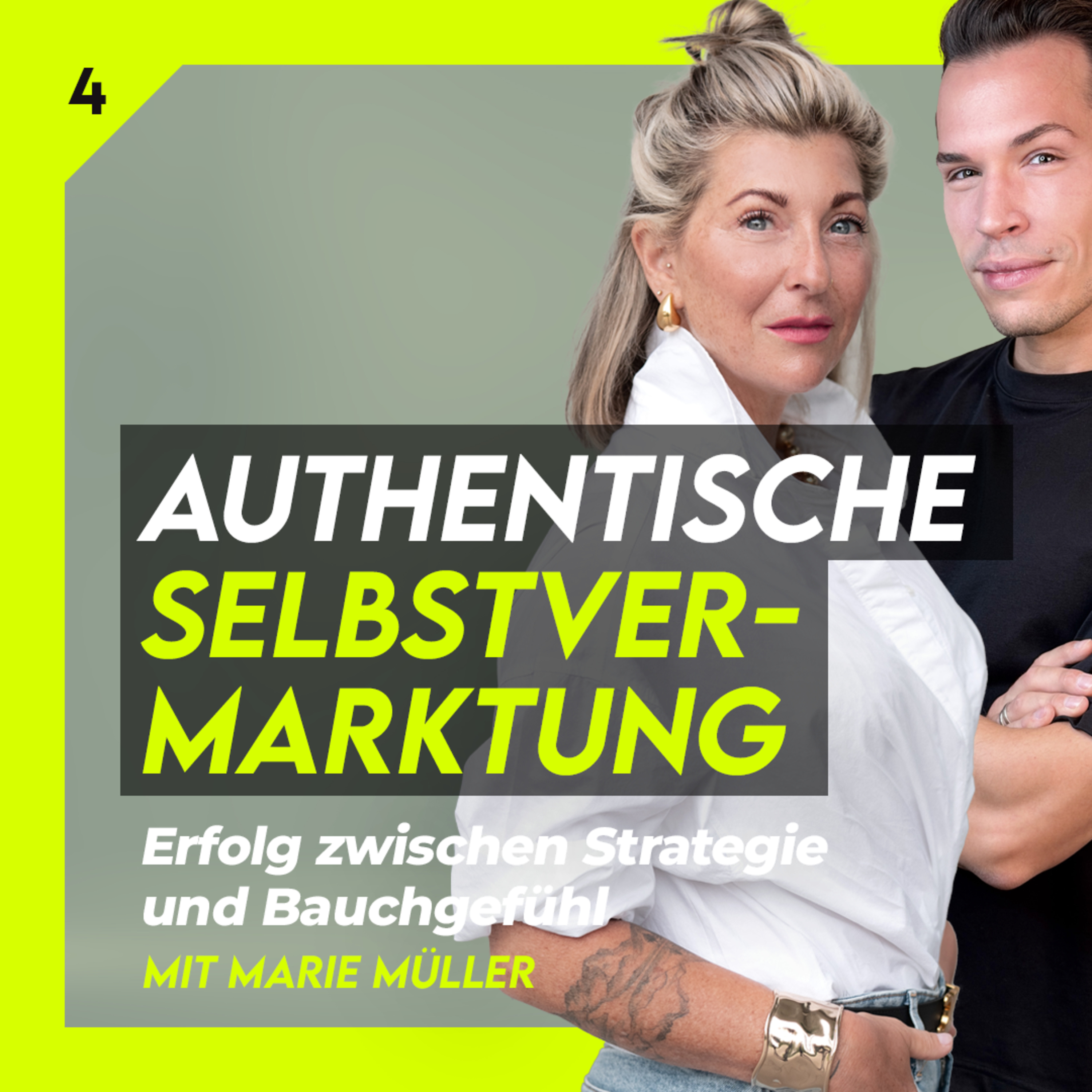#04 - Authentische Selbstvermarktung - Erfolg Zwischen Strategie und Bauchgefühl mit Marie Müller episode artwork