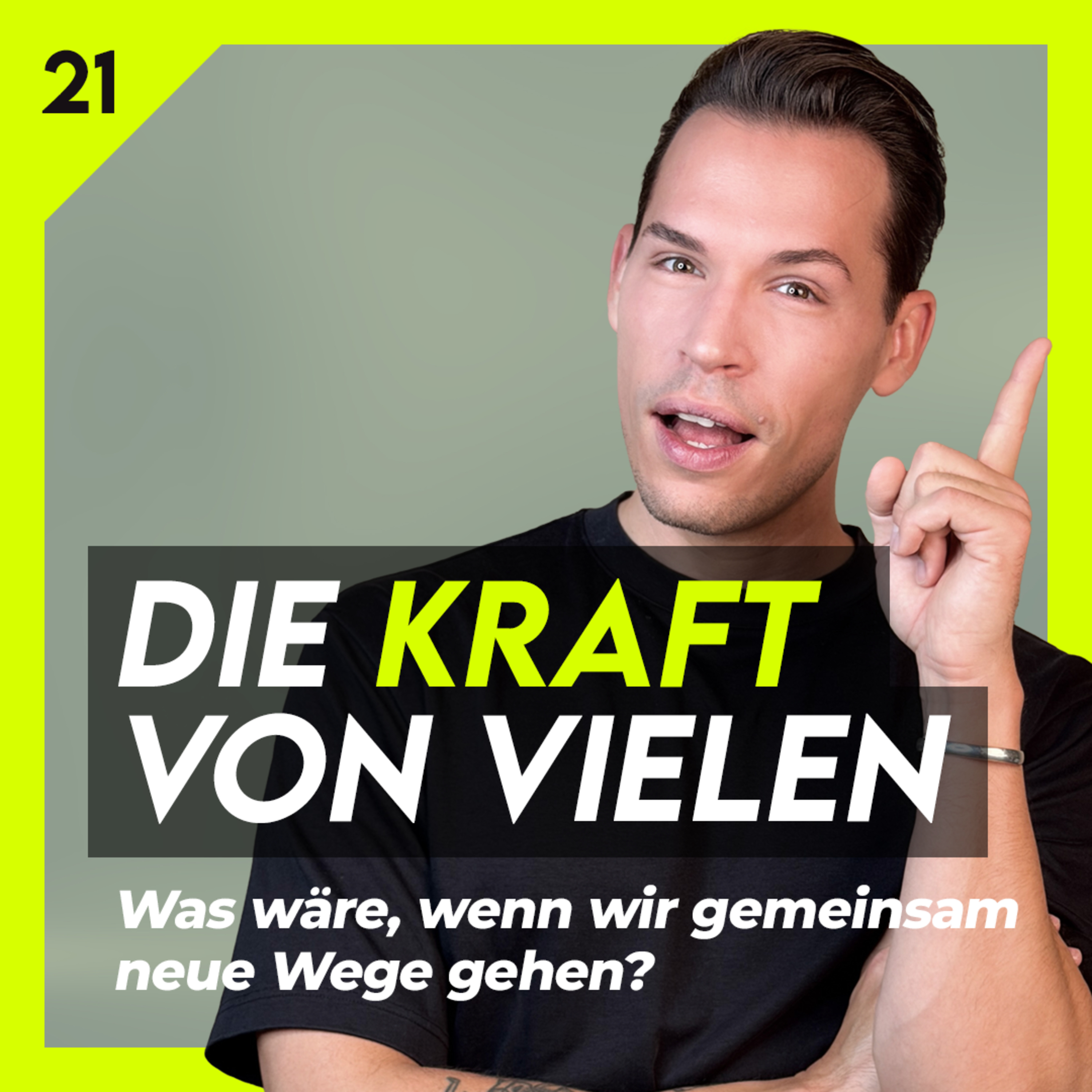Die Kraft von Vielen - Was wäre, wenn wir gemeinsam neue Wege gehen?  | Folge 21 episode artwork