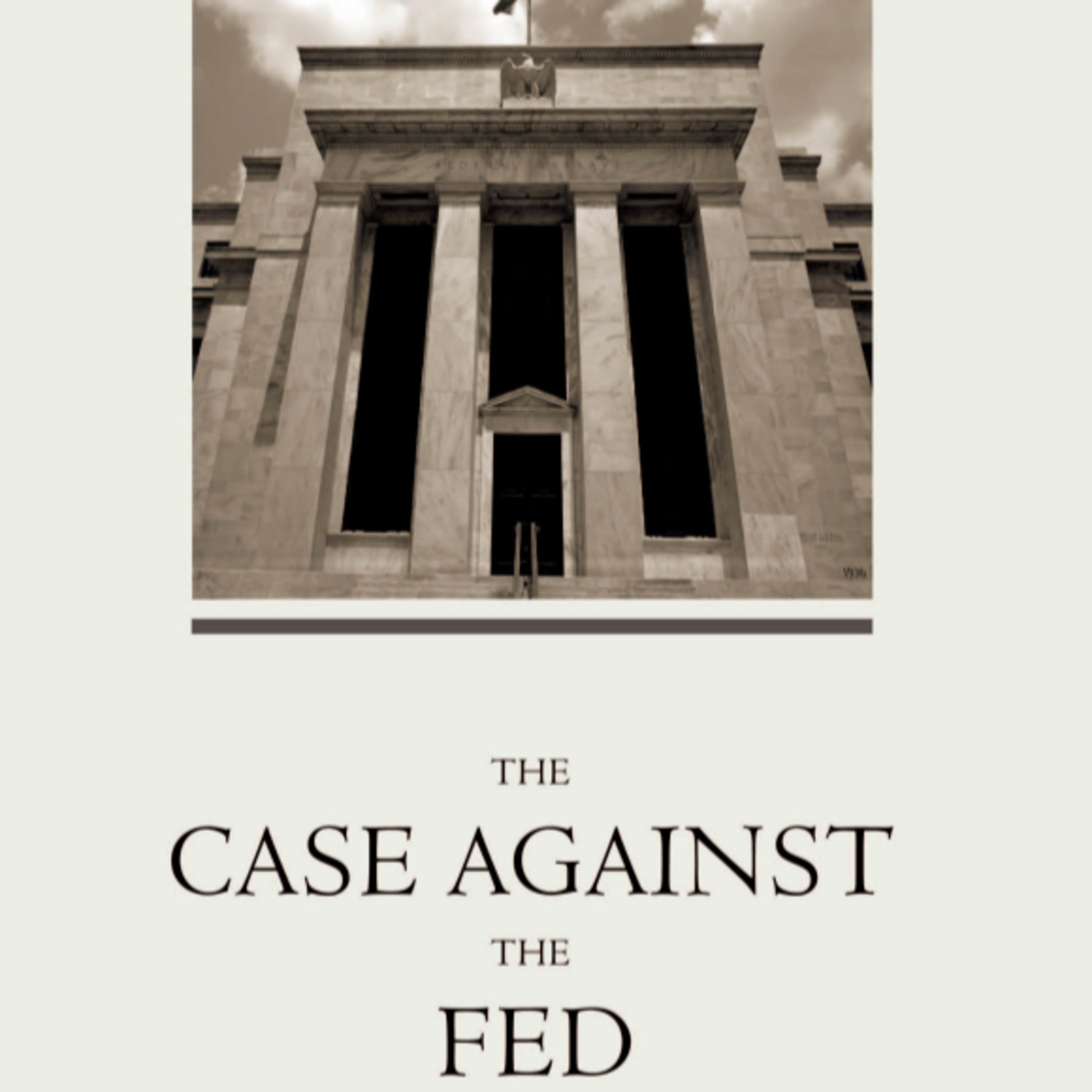 The Case Against the FED - by Murray Rothbard