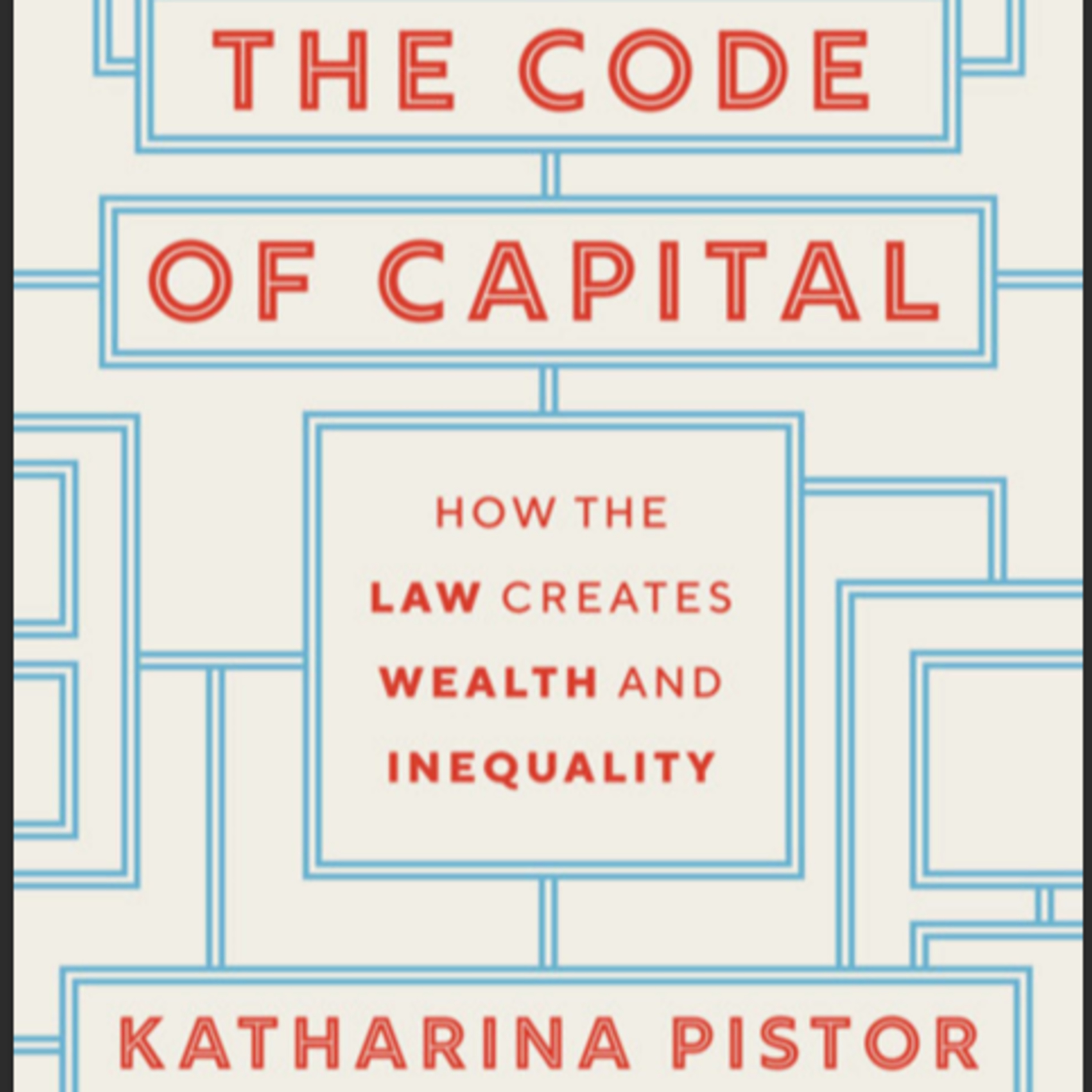 The Code of Capital: How the Law Creates Wealth and Inequality