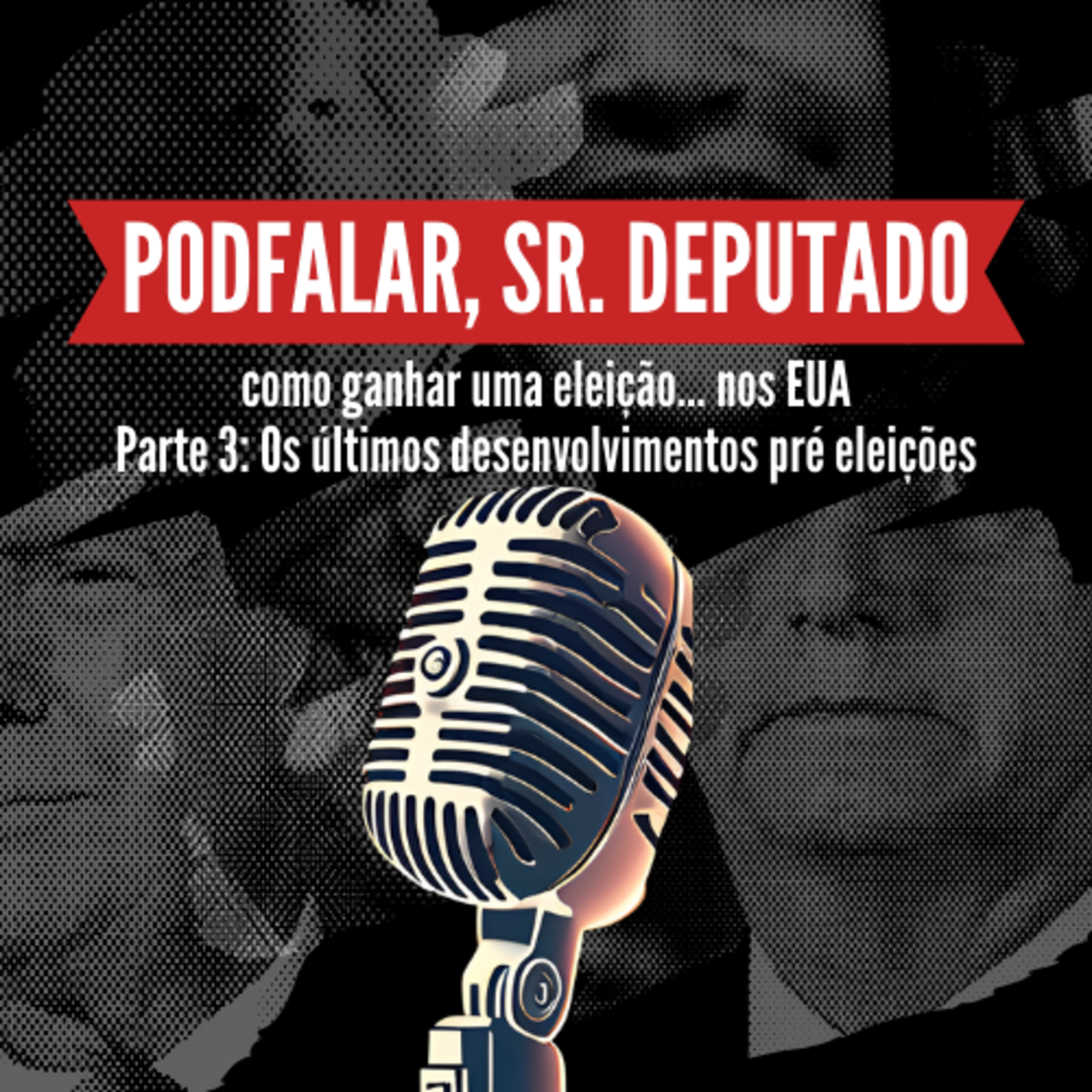 PodFalar, Sr. Deputado