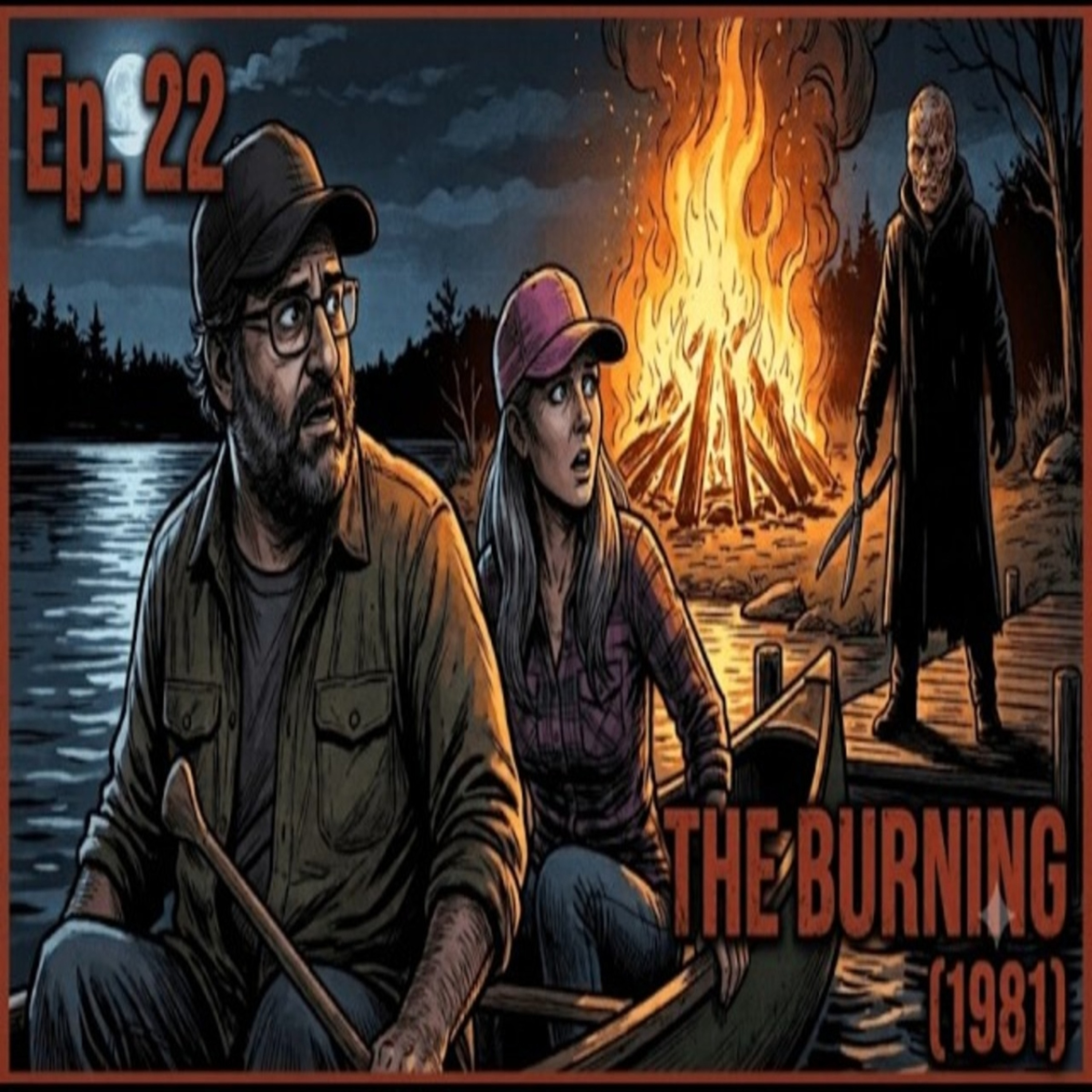Episode 22: The Burning (1981) episode artwork