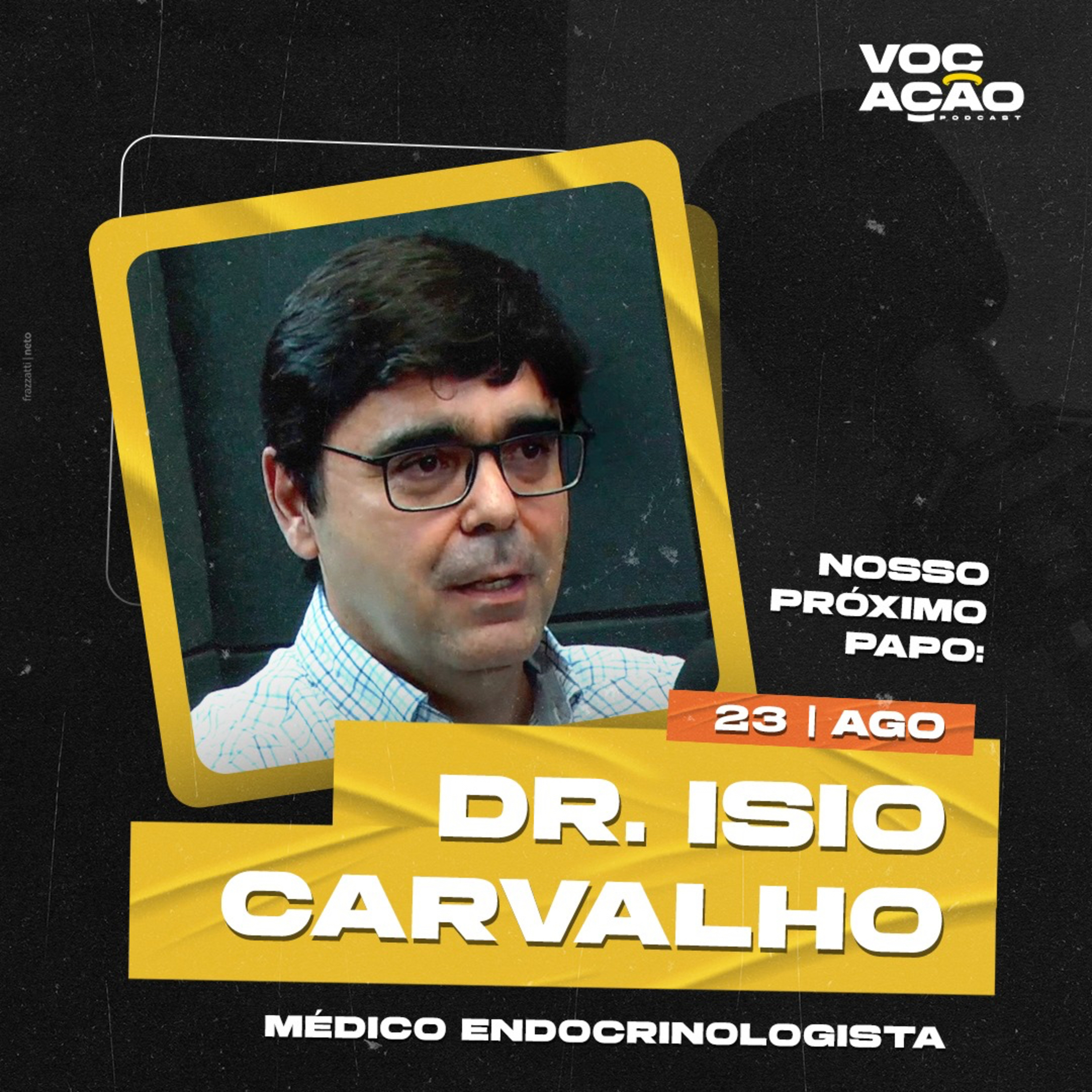 DR. ISIO CARVALHO - #029