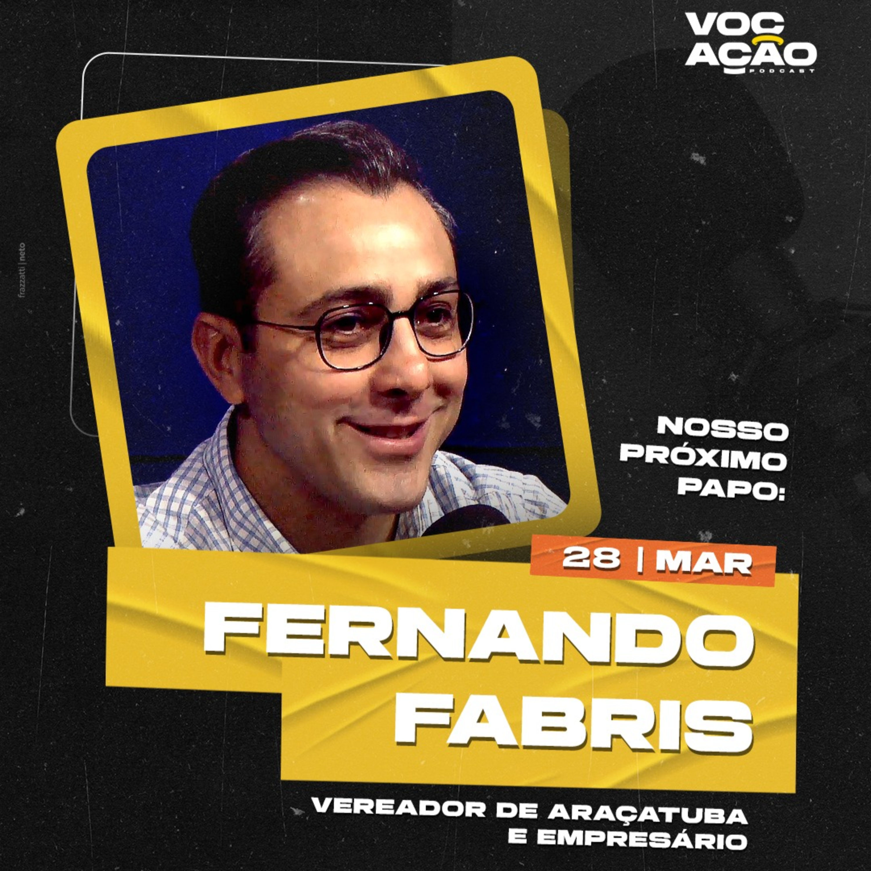 FERNANDO FABRIS - VEREADOR DE ARAÇATUBA E EMPRESÁRIO - #060