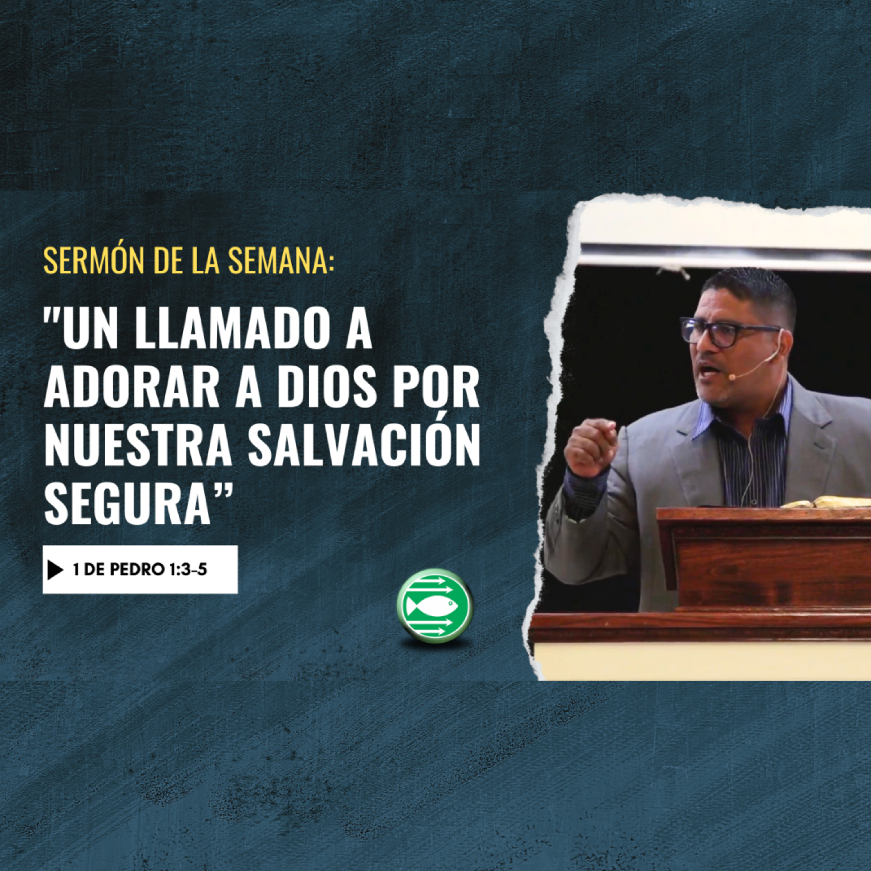 Sermón: "Un llamado a adorar a Dios por nuestra Salvación segura", 1 de Pedro 1:3-5 episode artwork